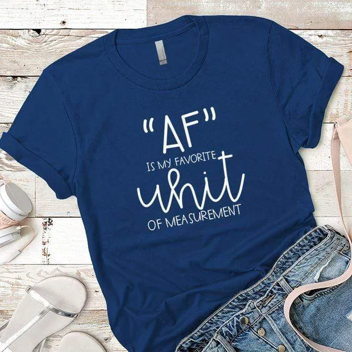 AF Favorite Measurement Premium Tees