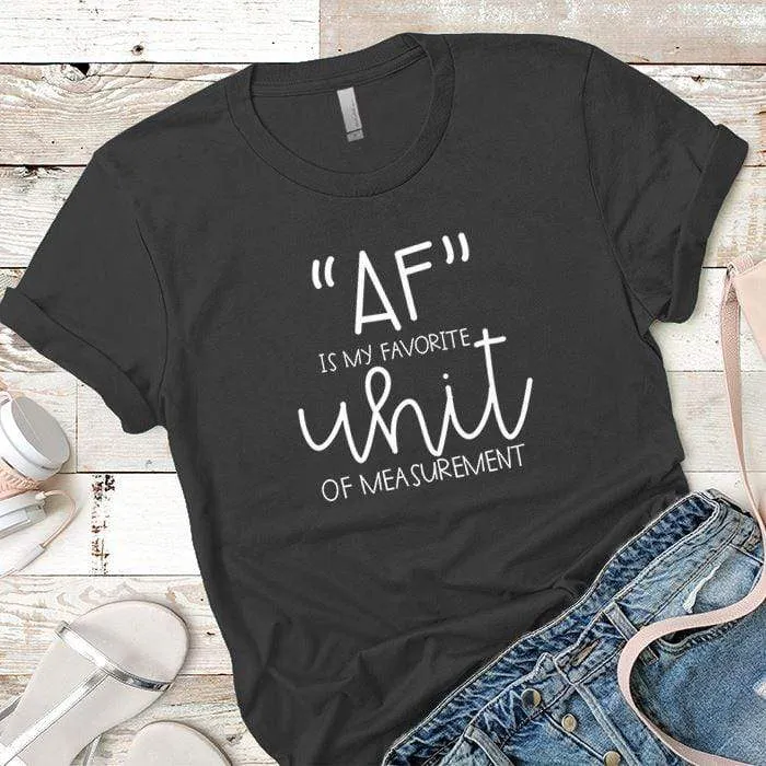 AF Favorite Measurement Premium Tees
