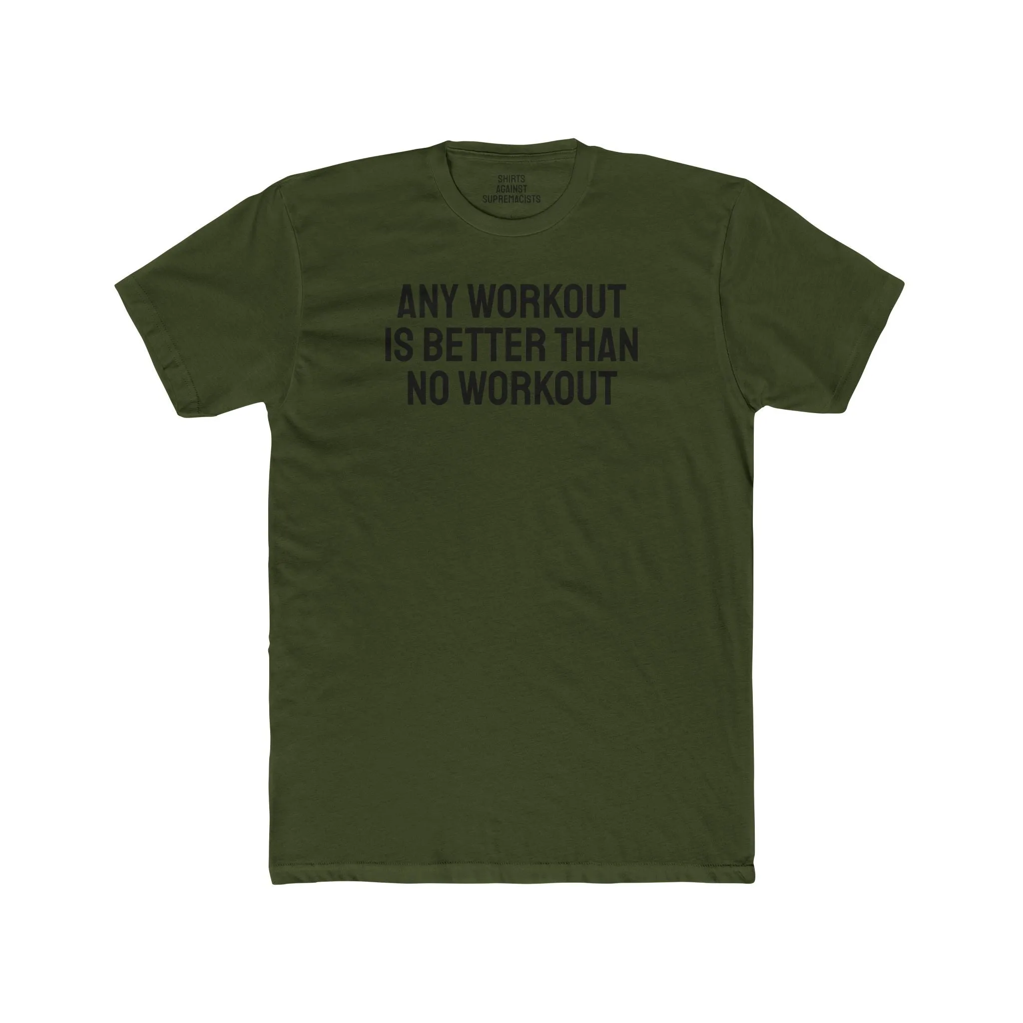 Any Workout Is Better Than No Workout - Unisex Cotton Crew Tee