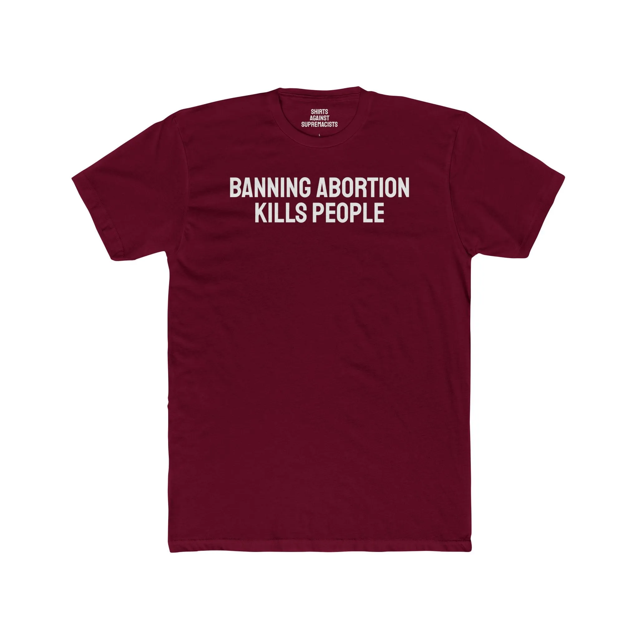 Banning Abortion Kills People - Unisex Cotton Crew Tee