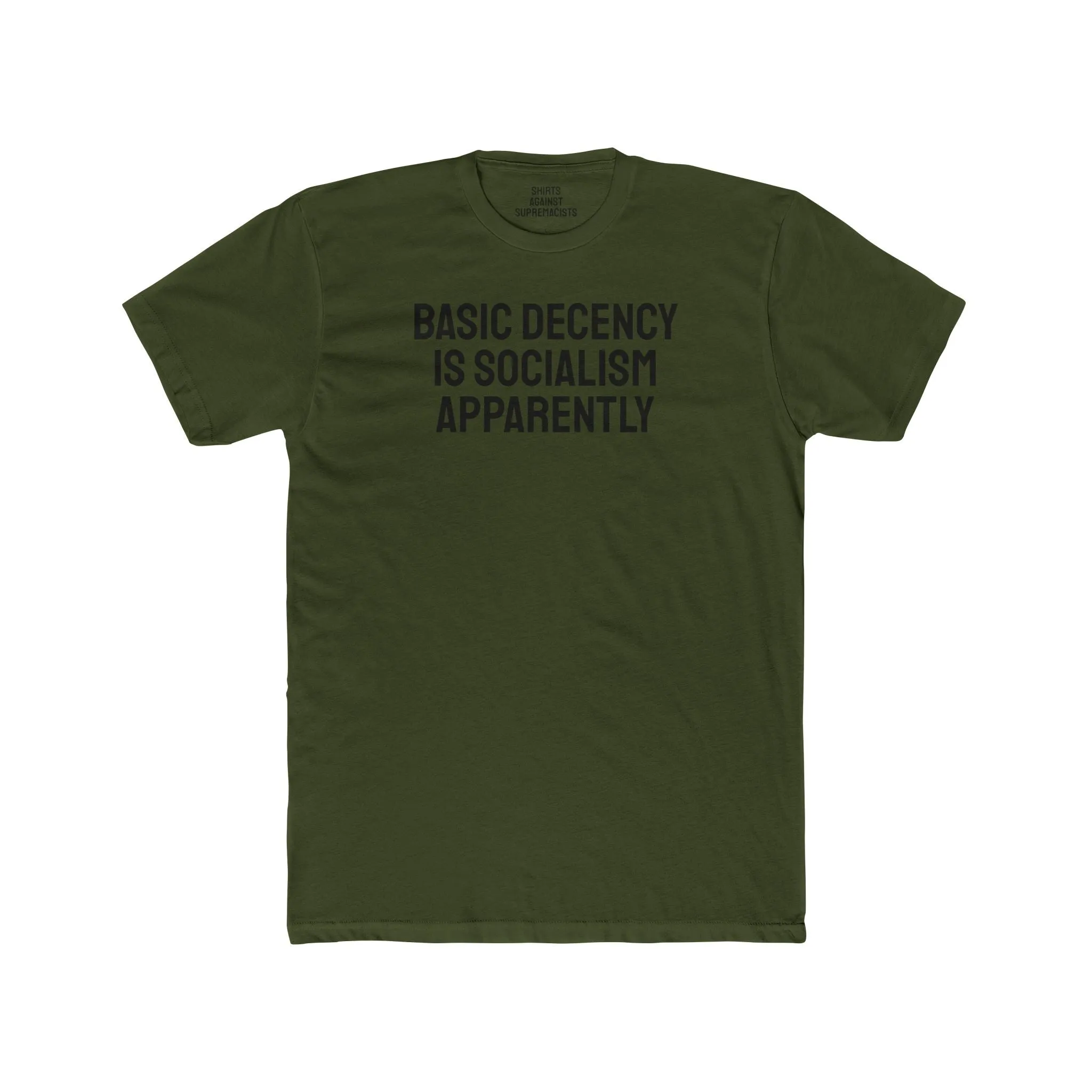Basic Decency Is Socialism Apparently - Unisex Cotton Crew Tee