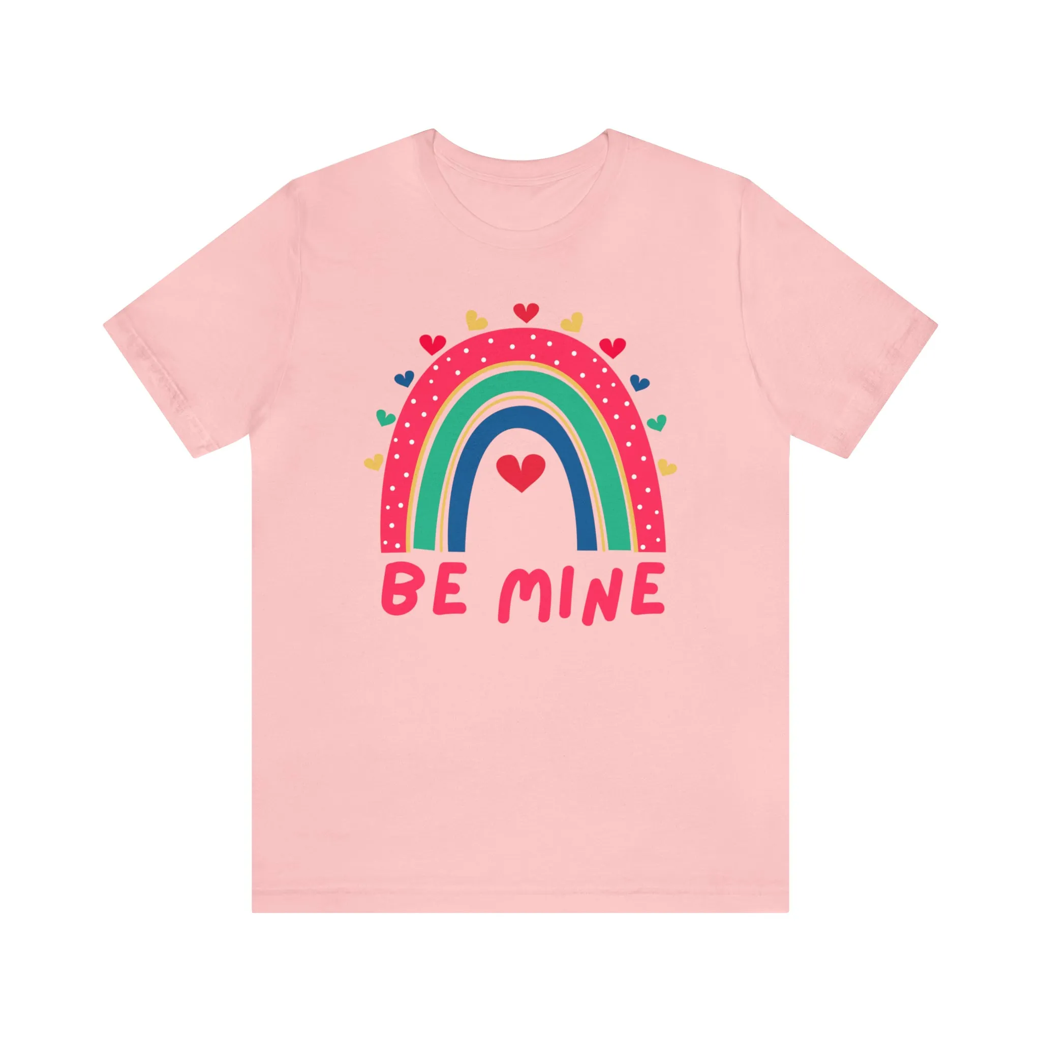 Be Mine Rainbow Happy Valentine's Day T-Shirt | Sweetheart Love Tee |  Bella Canvas 3001 Unisex |  I Love You Short Sleeve Tshirt