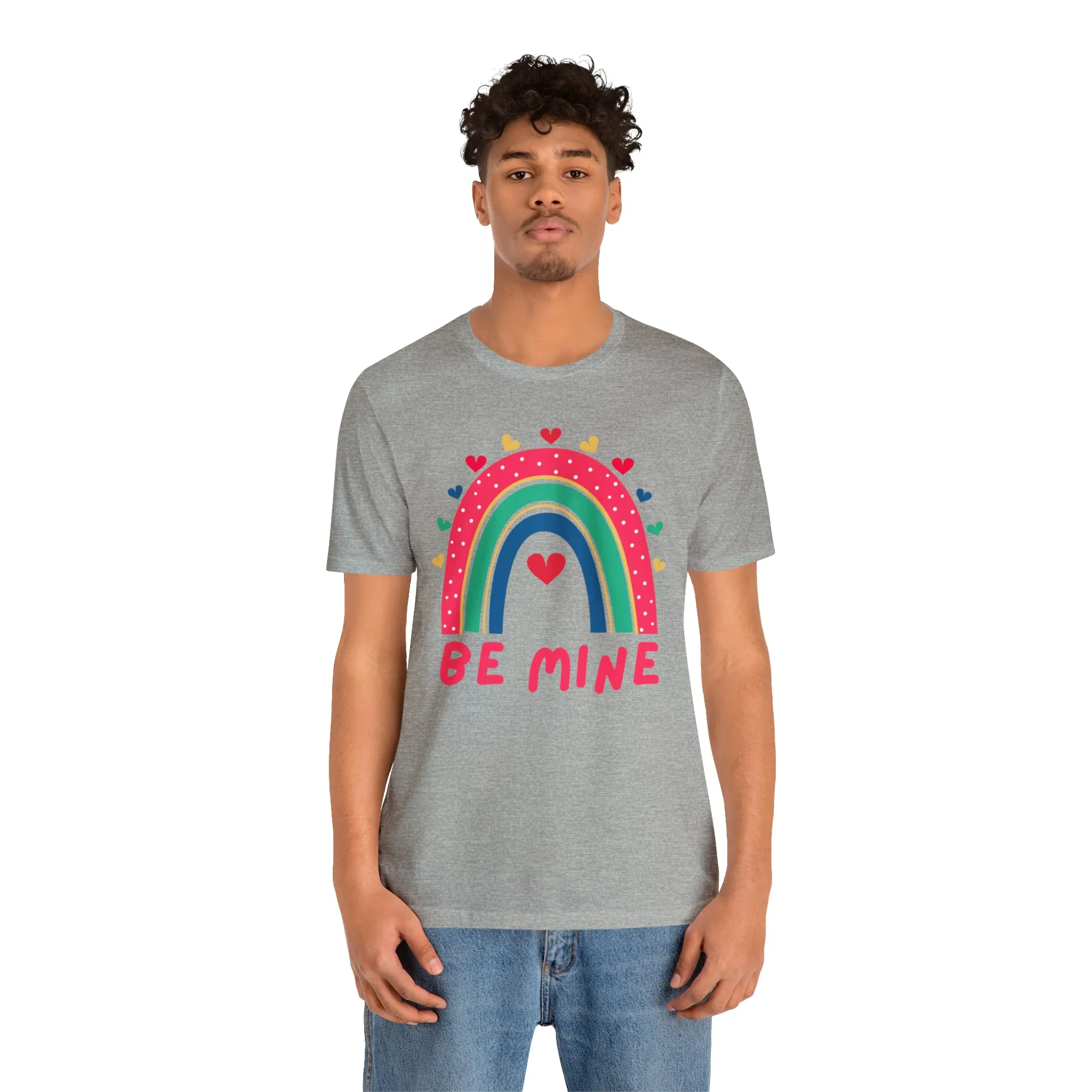 Be Mine Rainbow Happy Valentine's Day T-Shirt | Sweetheart Love Tee |  Bella Canvas 3001 Unisex |  I Love You Short Sleeve Tshirt