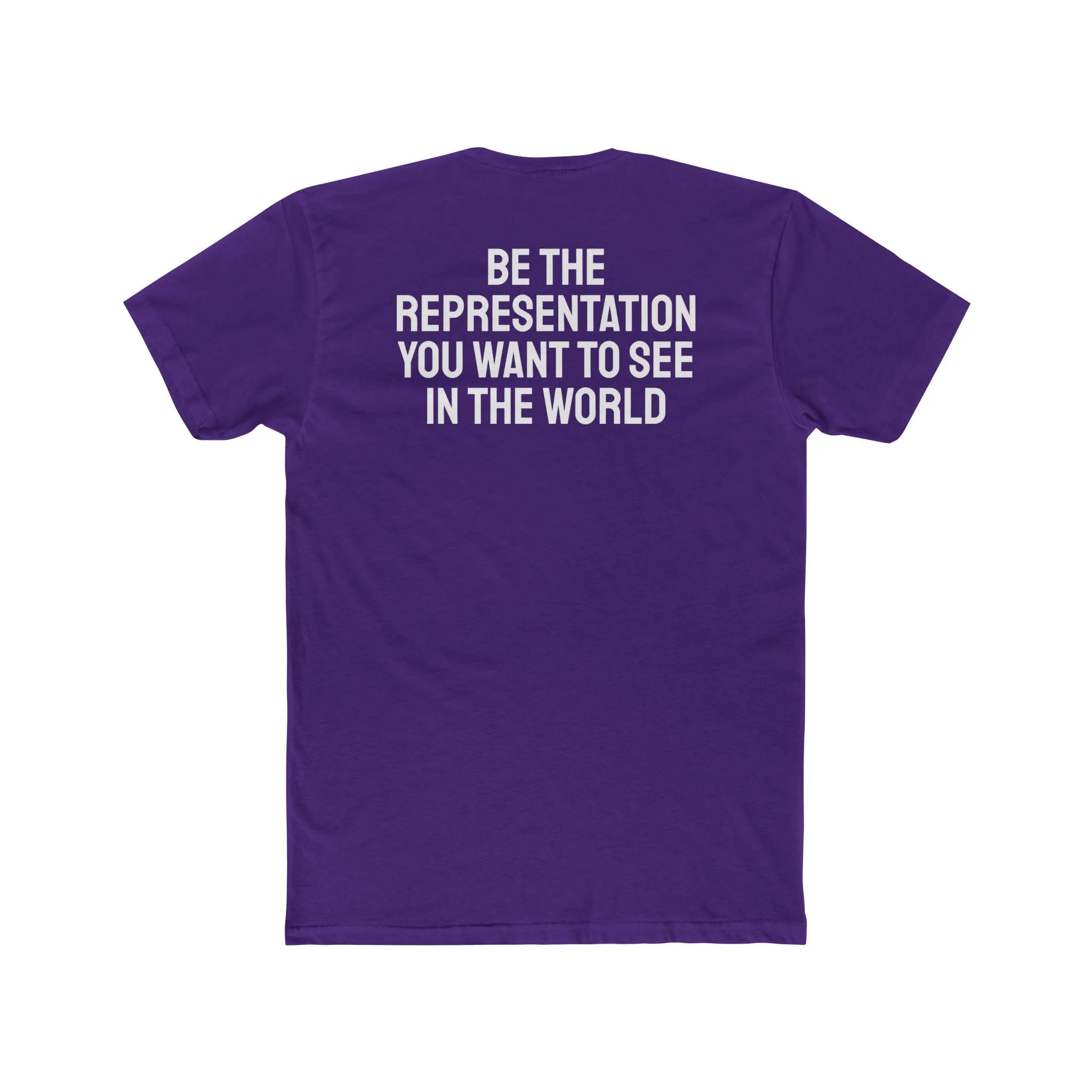 Be The Representation You Want To See In The World - Unisex Cotton Crew Tee