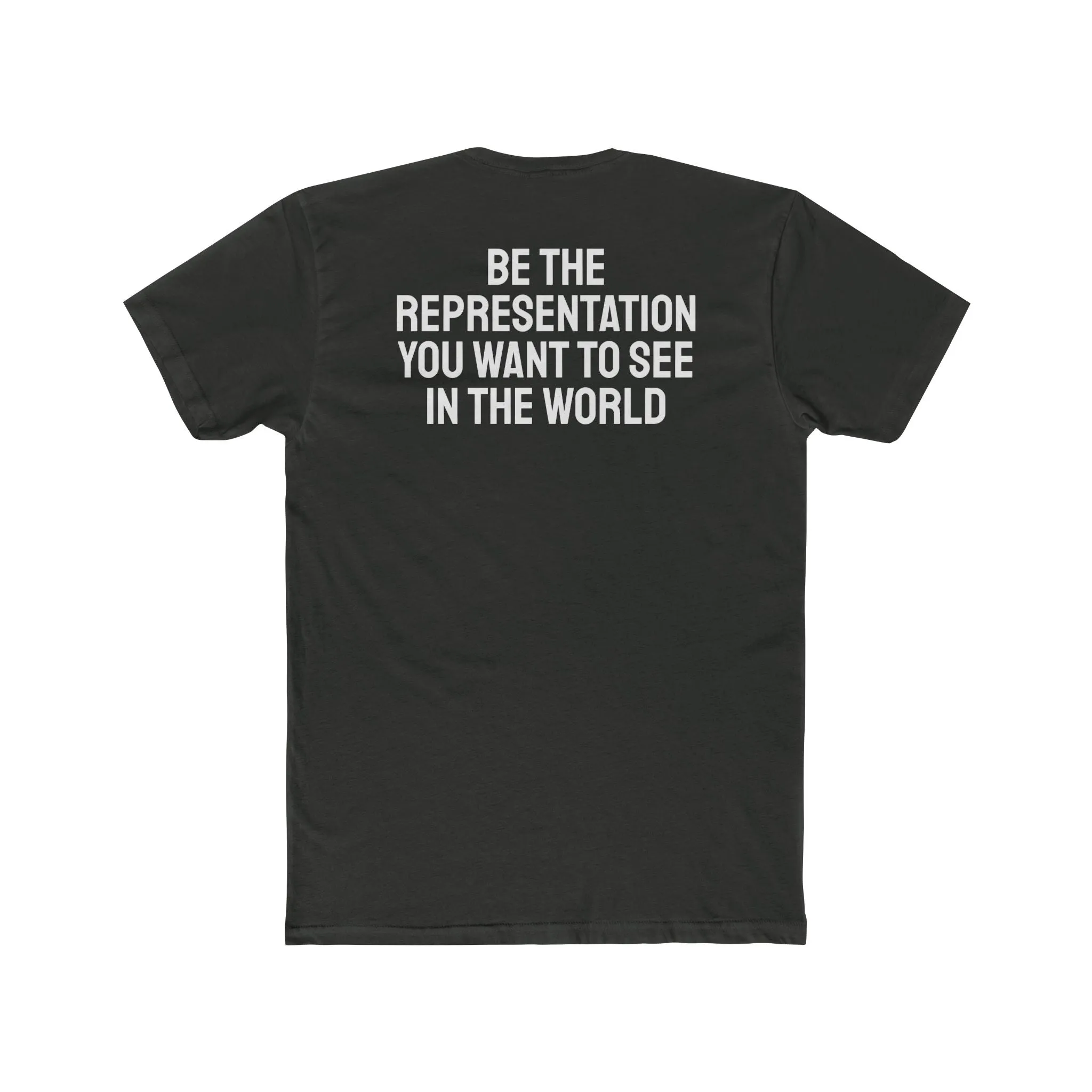 Be The Representation You Want To See In The World - Unisex Cotton Crew Tee