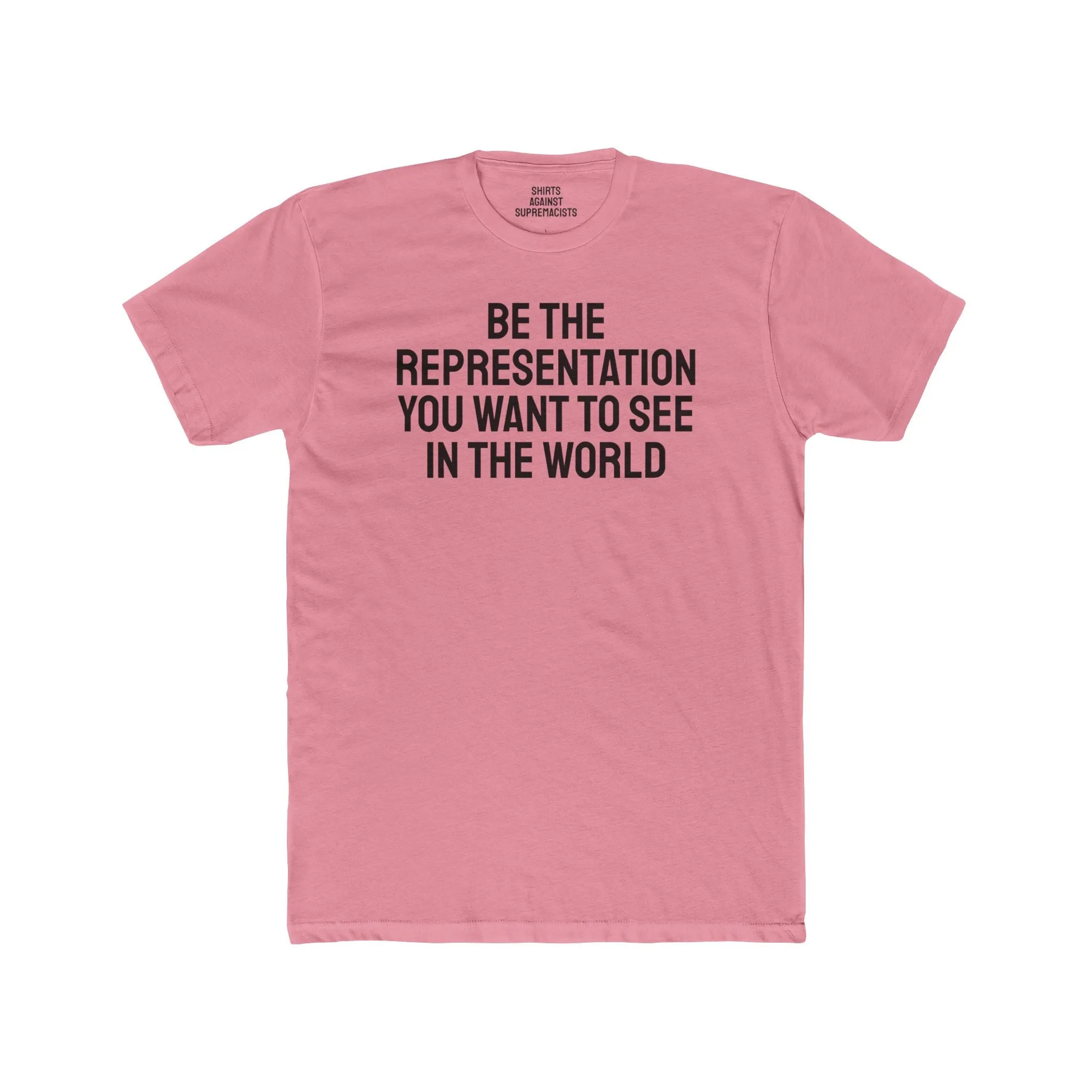 Be The Representation You Want To See In The World - Unisex Cotton Crew Tee