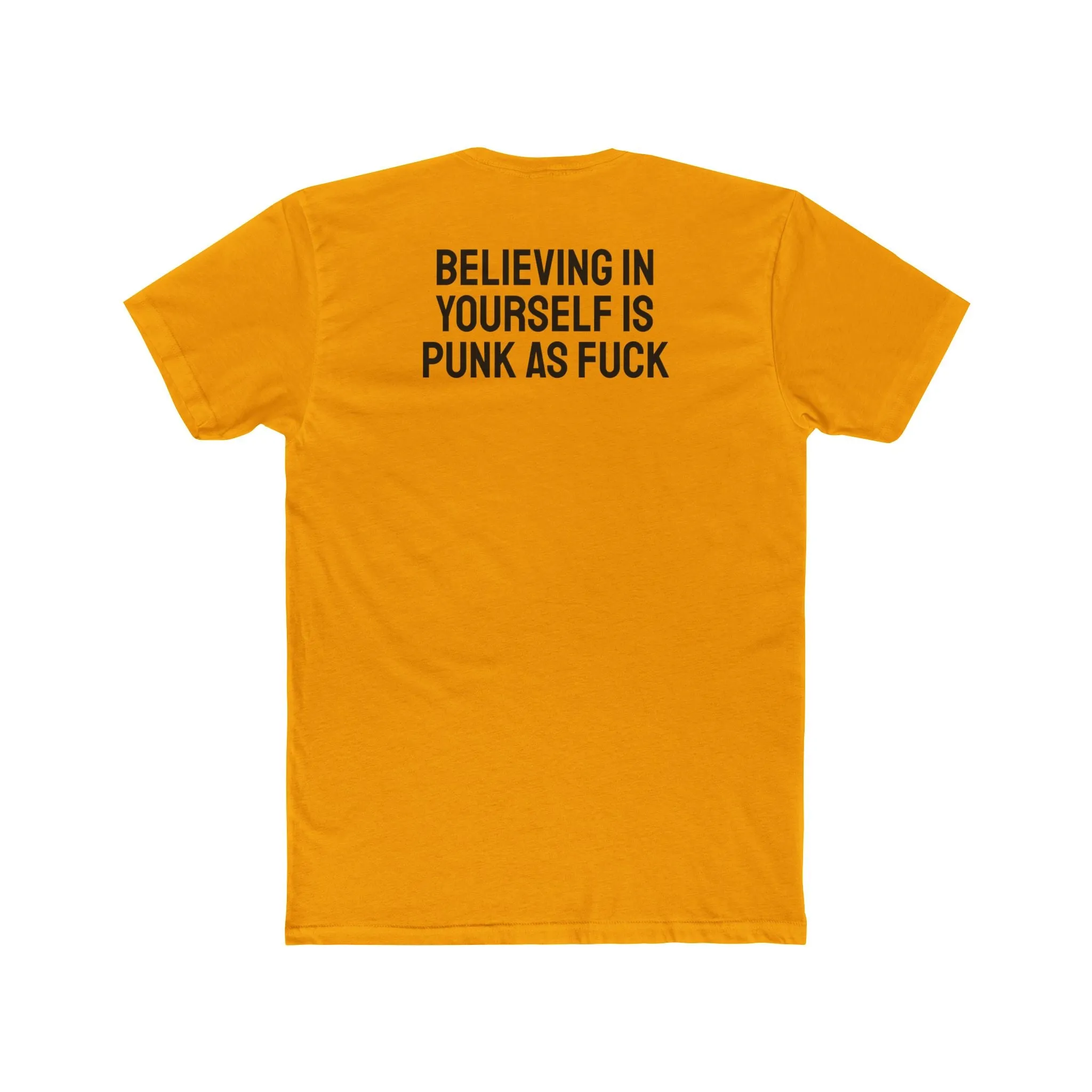 Believing In Yourself Is Punk As Fuck - Unisex Cotton Crew Tee