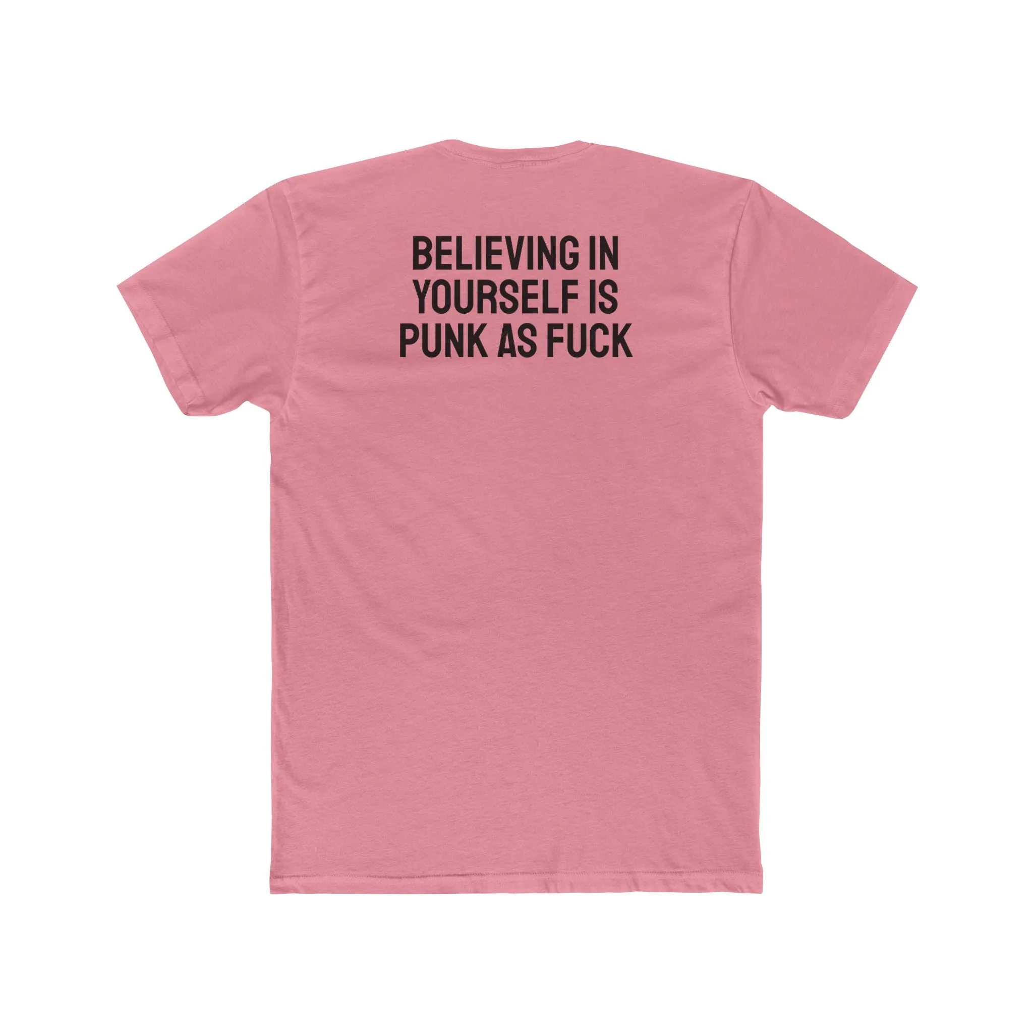 Believing In Yourself Is Punk As Fuck - Unisex Cotton Crew Tee