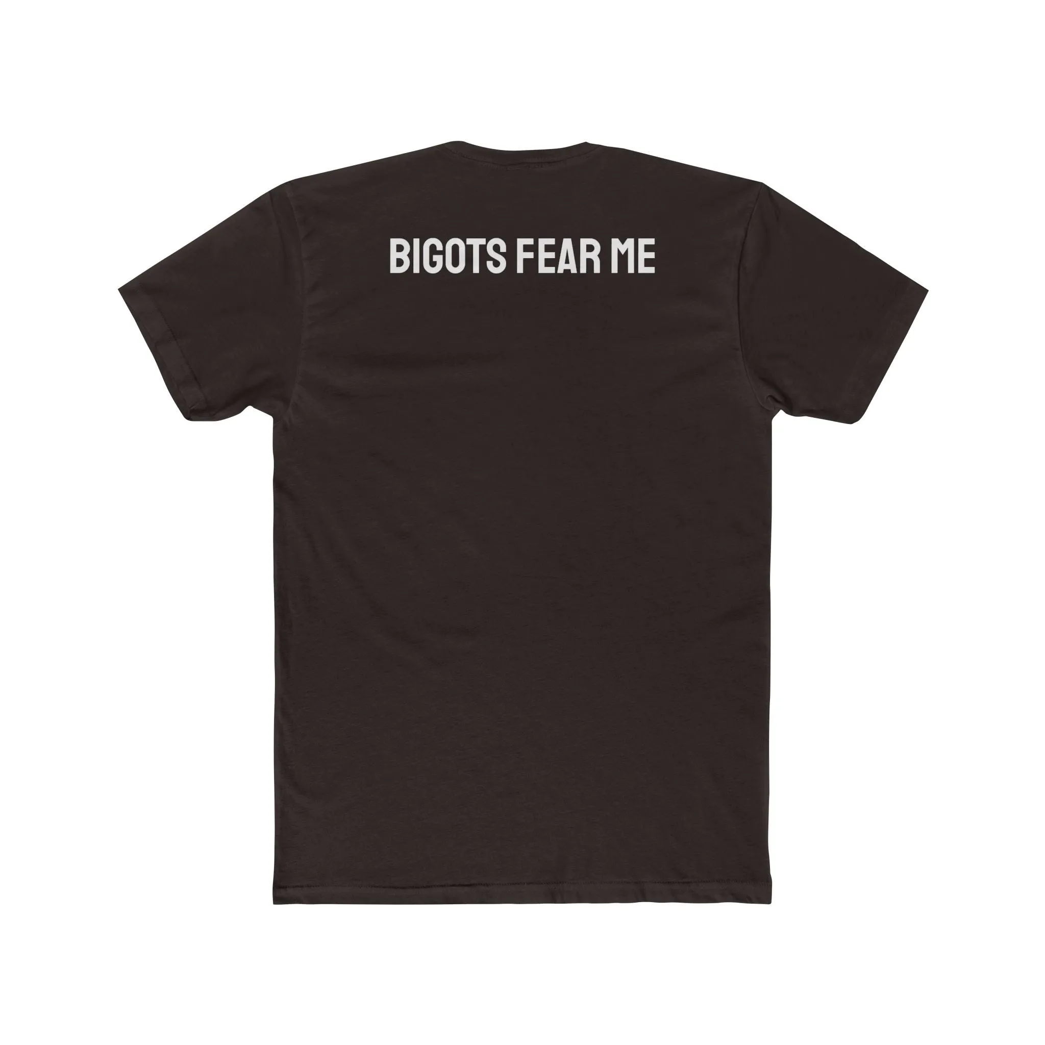 Bigots Fear Me - Unisex Cotton Crew Tee
