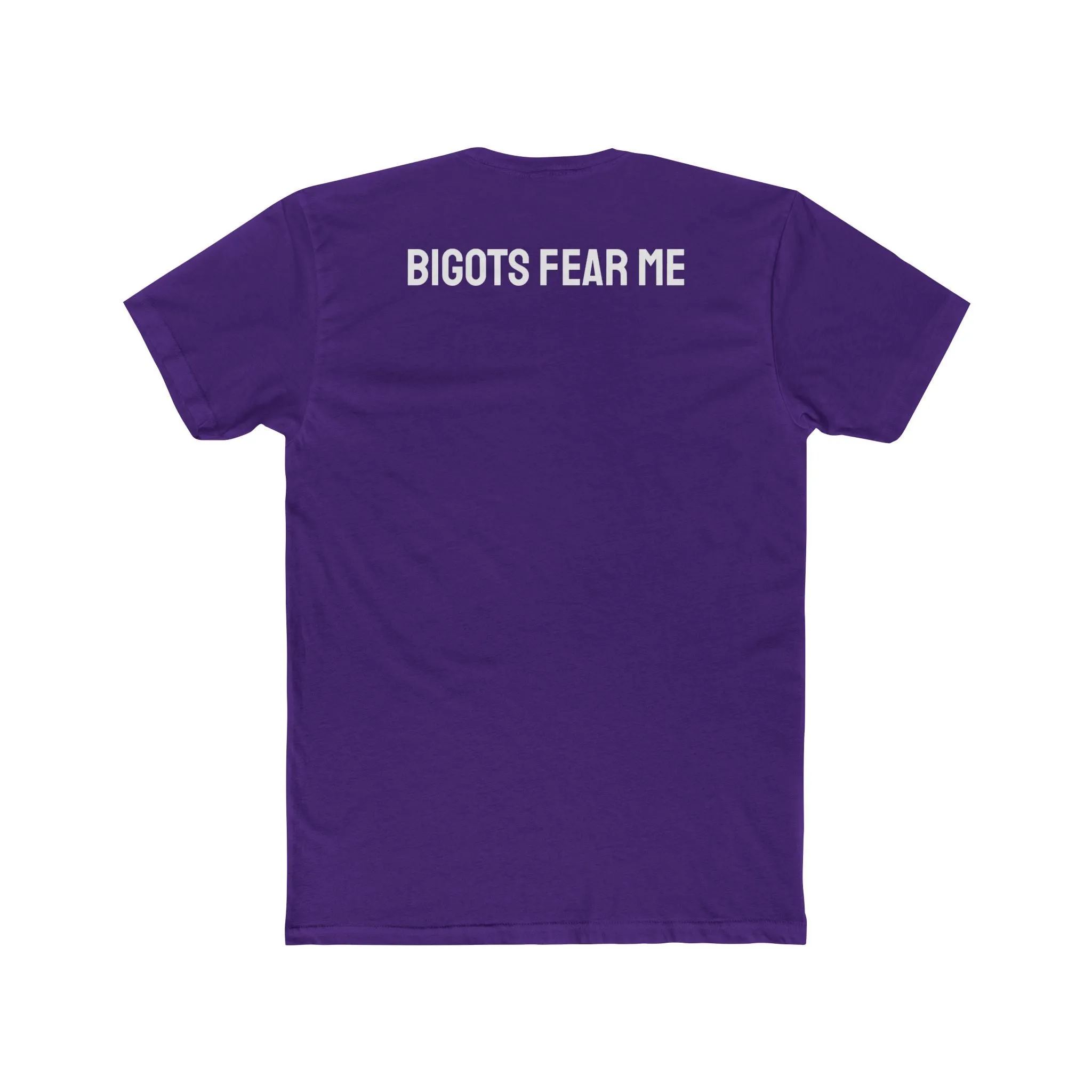 Bigots Fear Me - Unisex Cotton Crew Tee