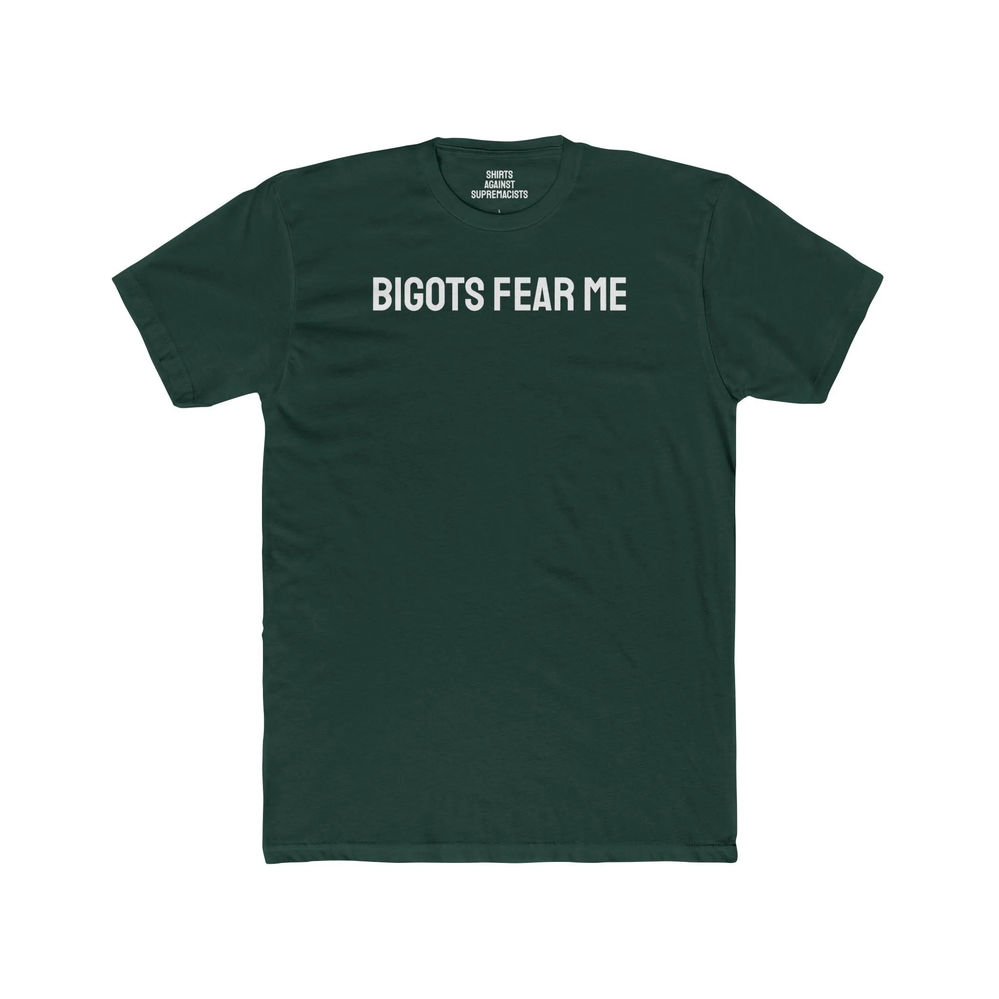 Bigots Fear Me - Unisex Cotton Crew Tee