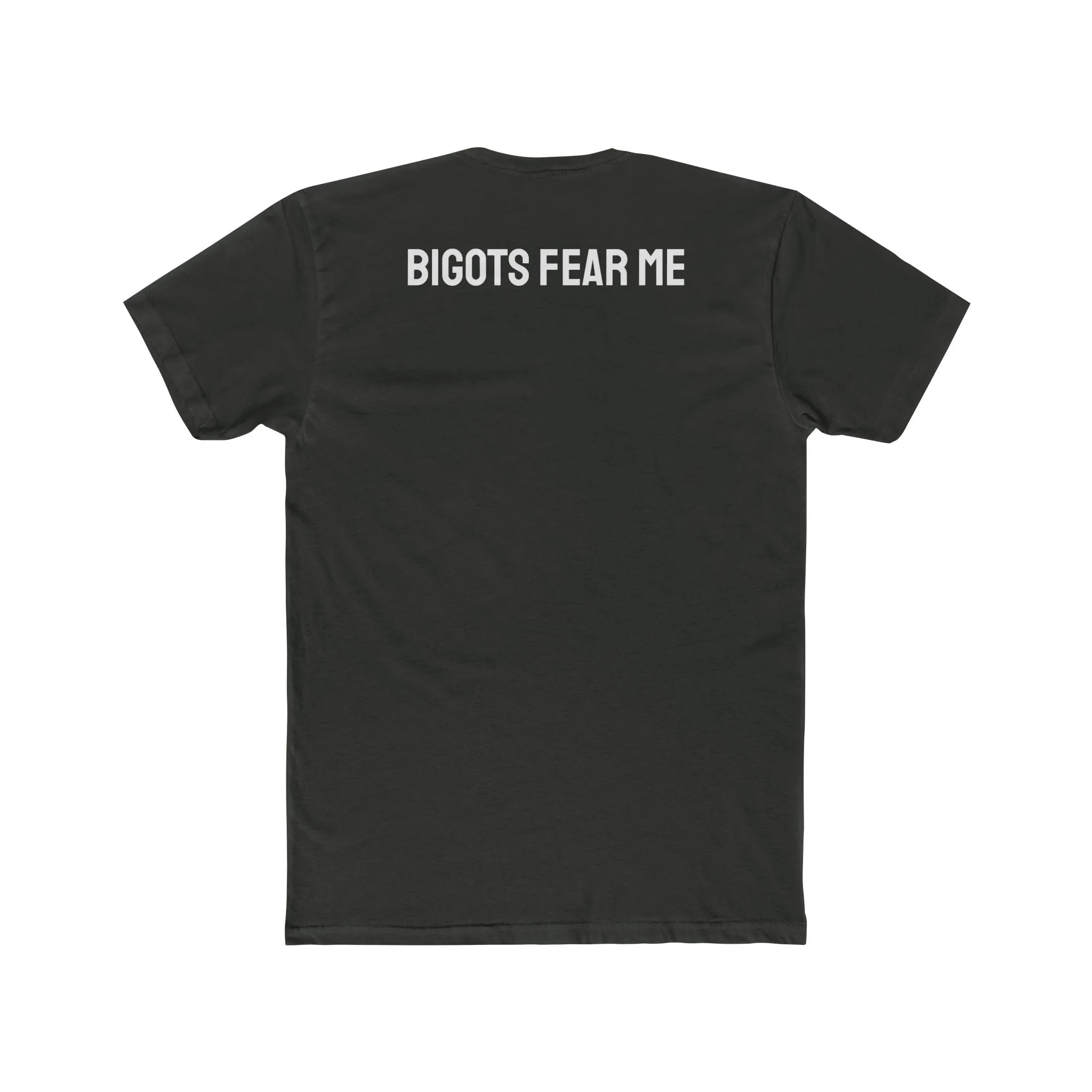 Bigots Fear Me - Unisex Cotton Crew Tee