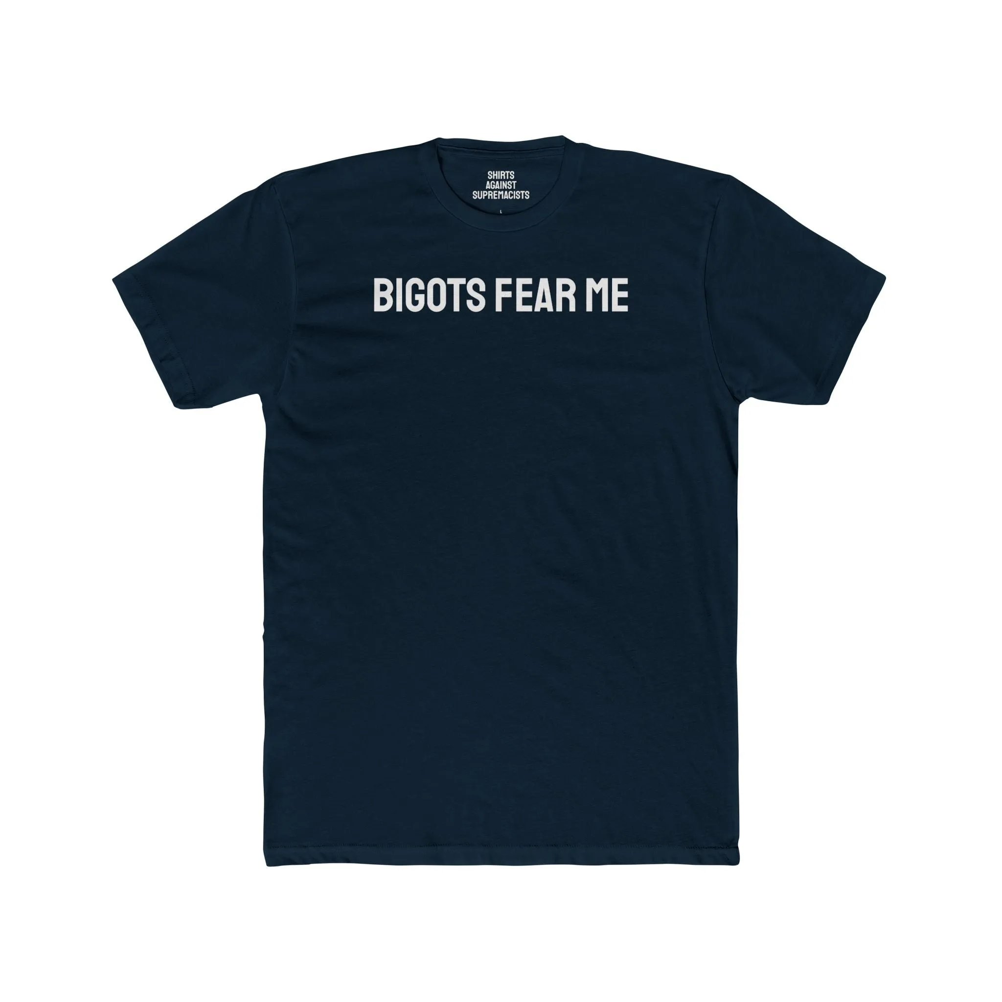 Bigots Fear Me - Unisex Cotton Crew Tee