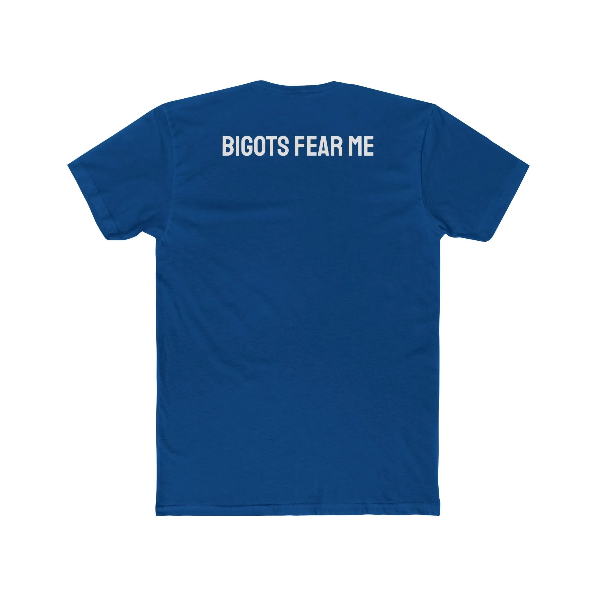 Bigots Fear Me - Unisex Cotton Crew Tee