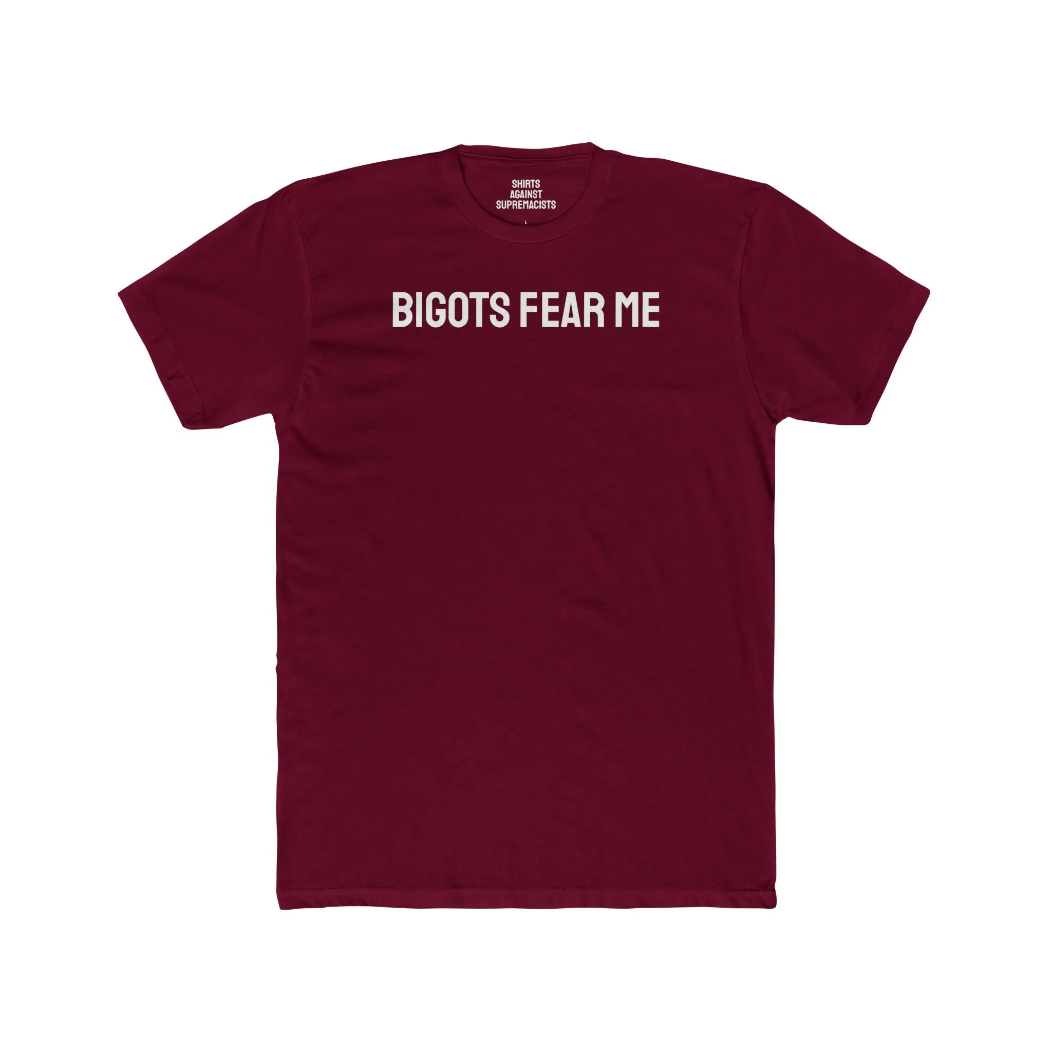 Bigots Fear Me - Unisex Cotton Crew Tee