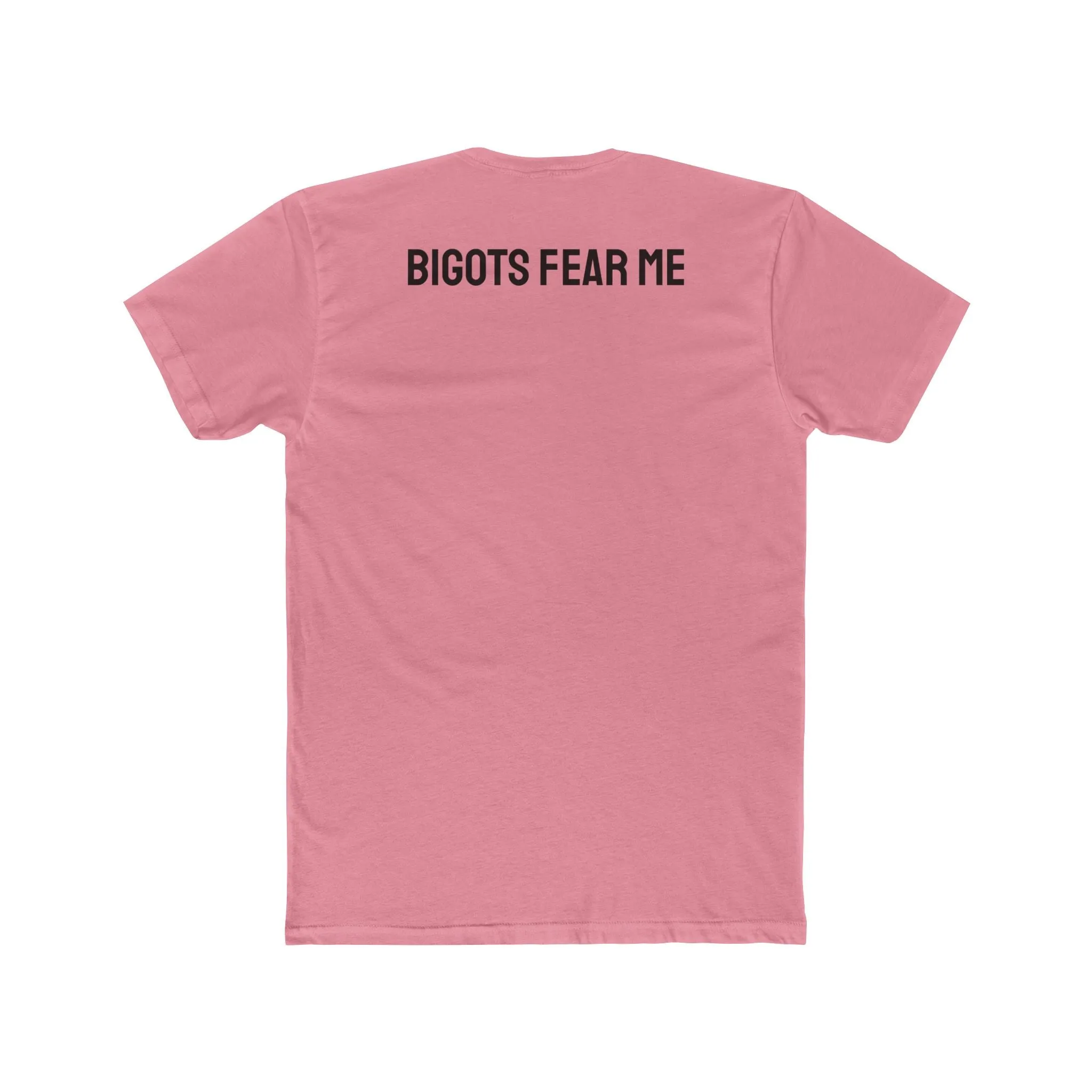 Bigots Fear Me - Unisex Cotton Crew Tee