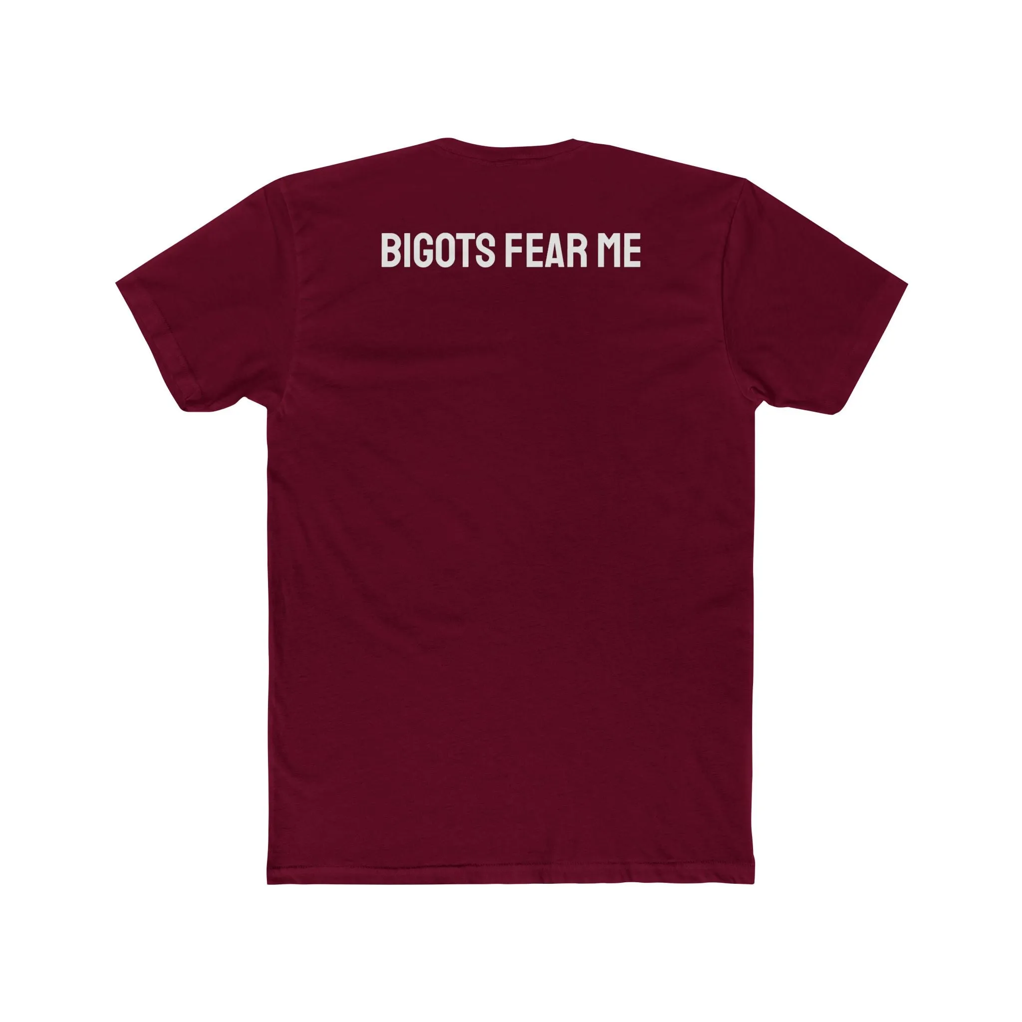 Bigots Fear Me - Unisex Cotton Crew Tee
