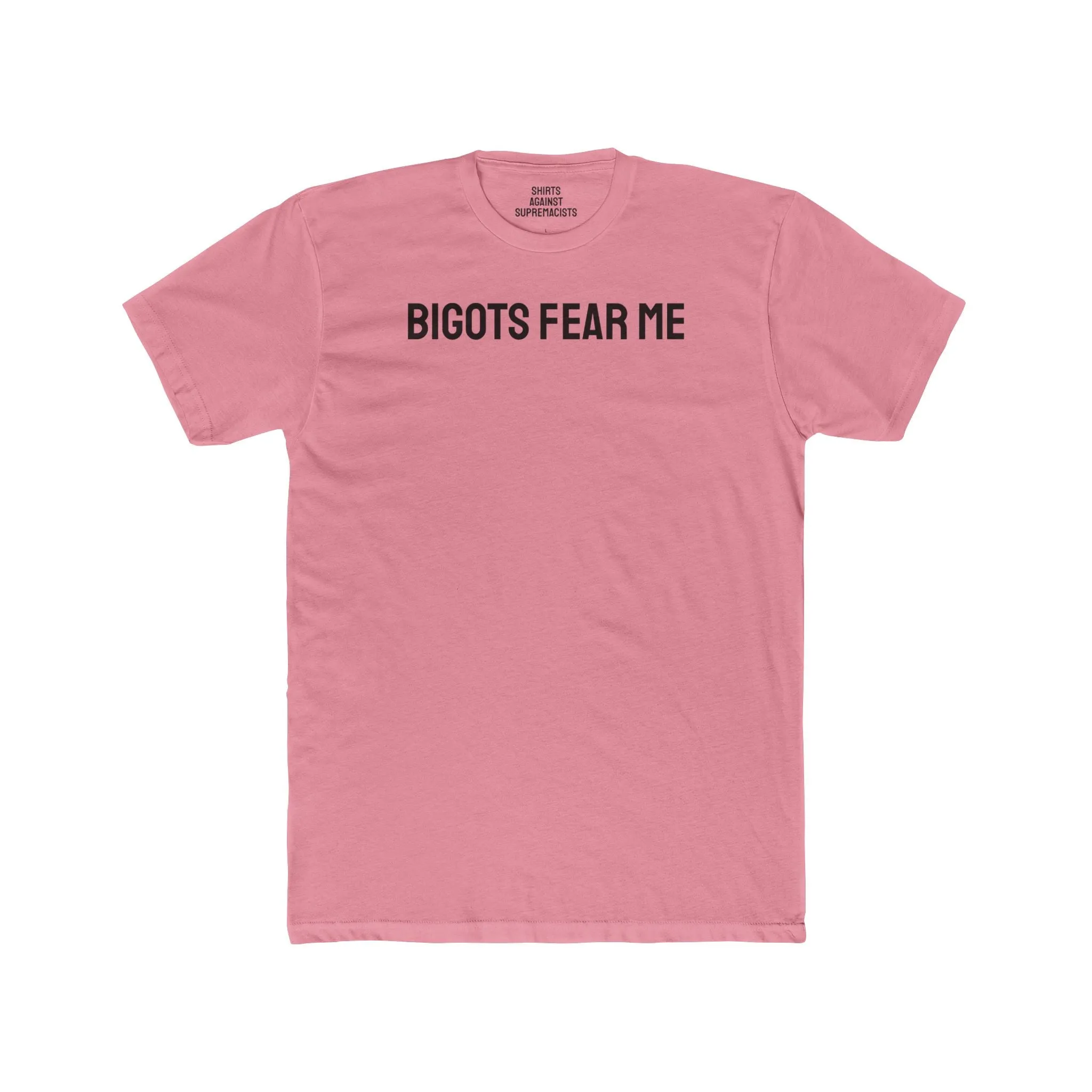 Bigots Fear Me - Unisex Cotton Crew Tee