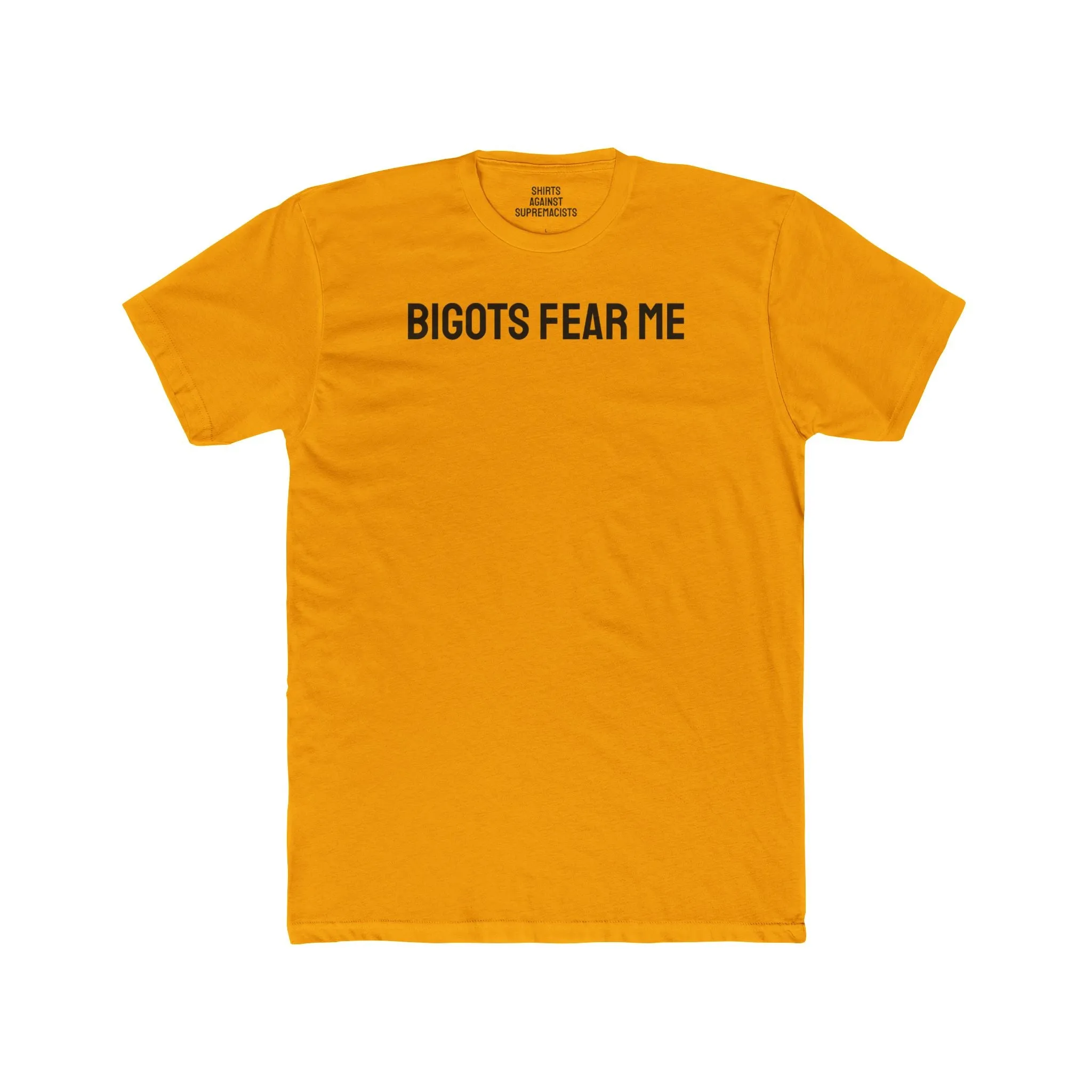 Bigots Fear Me - Unisex Cotton Crew Tee