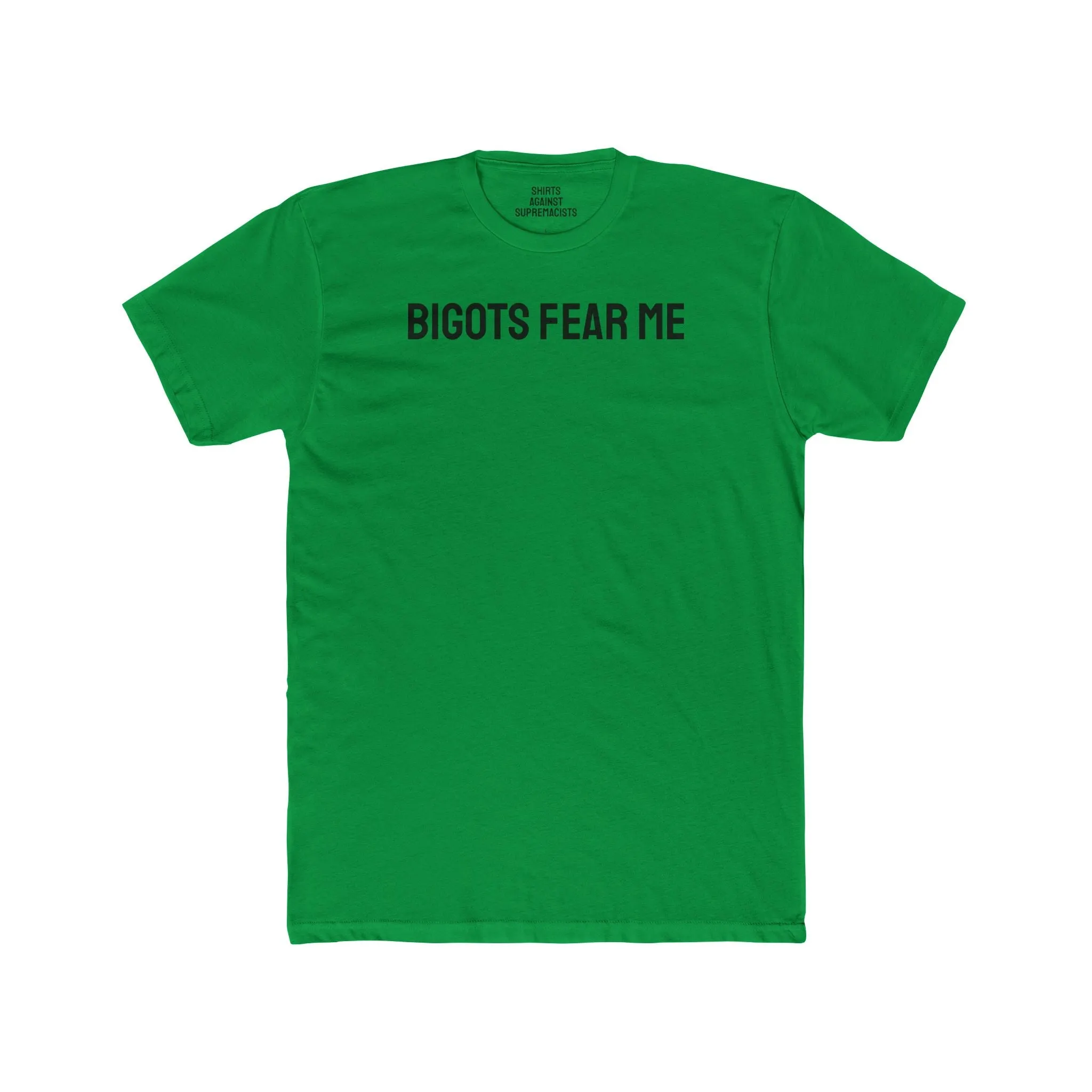 Bigots Fear Me - Unisex Cotton Crew Tee