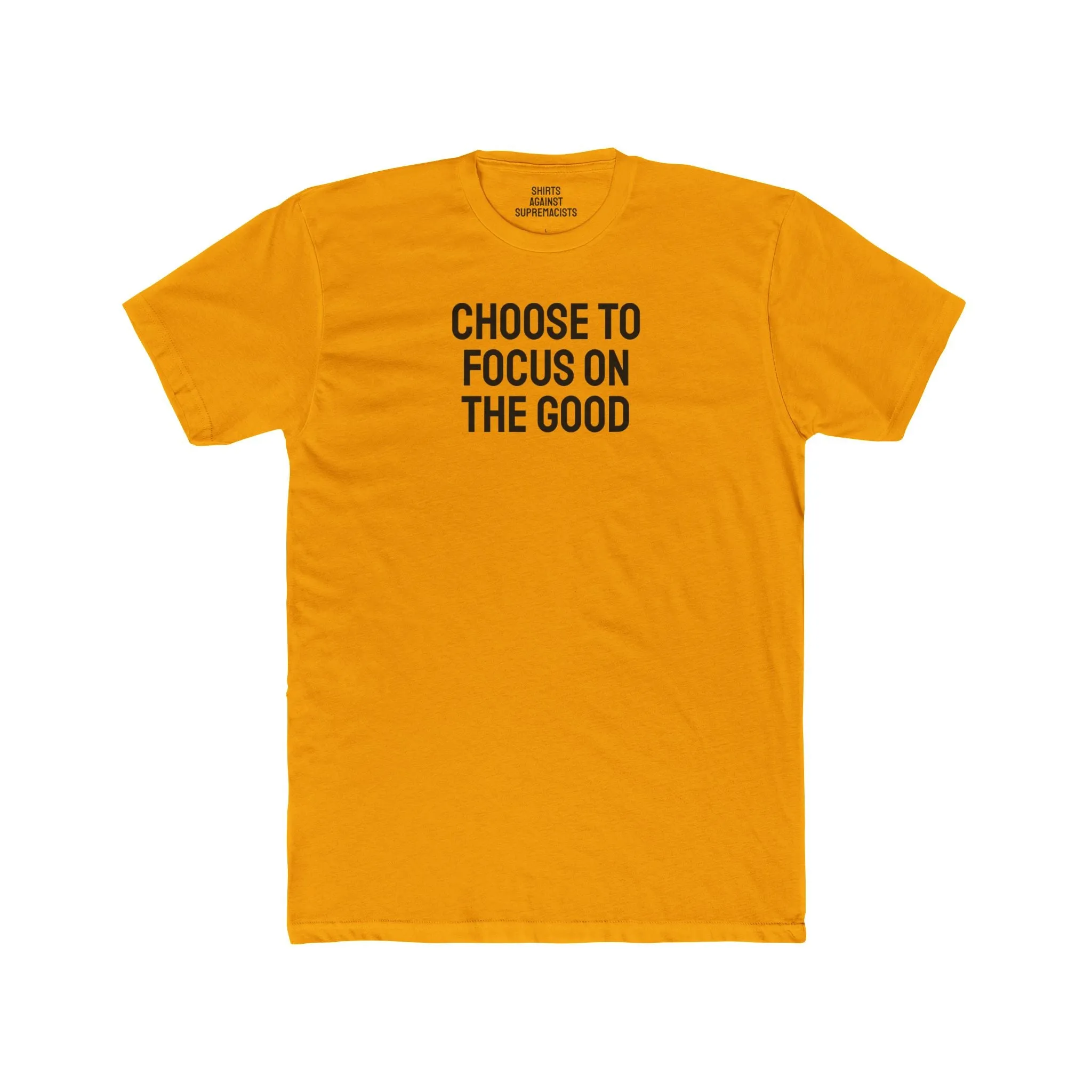 Choose To Focus On The Good - Unisex Cotton Crew Tee