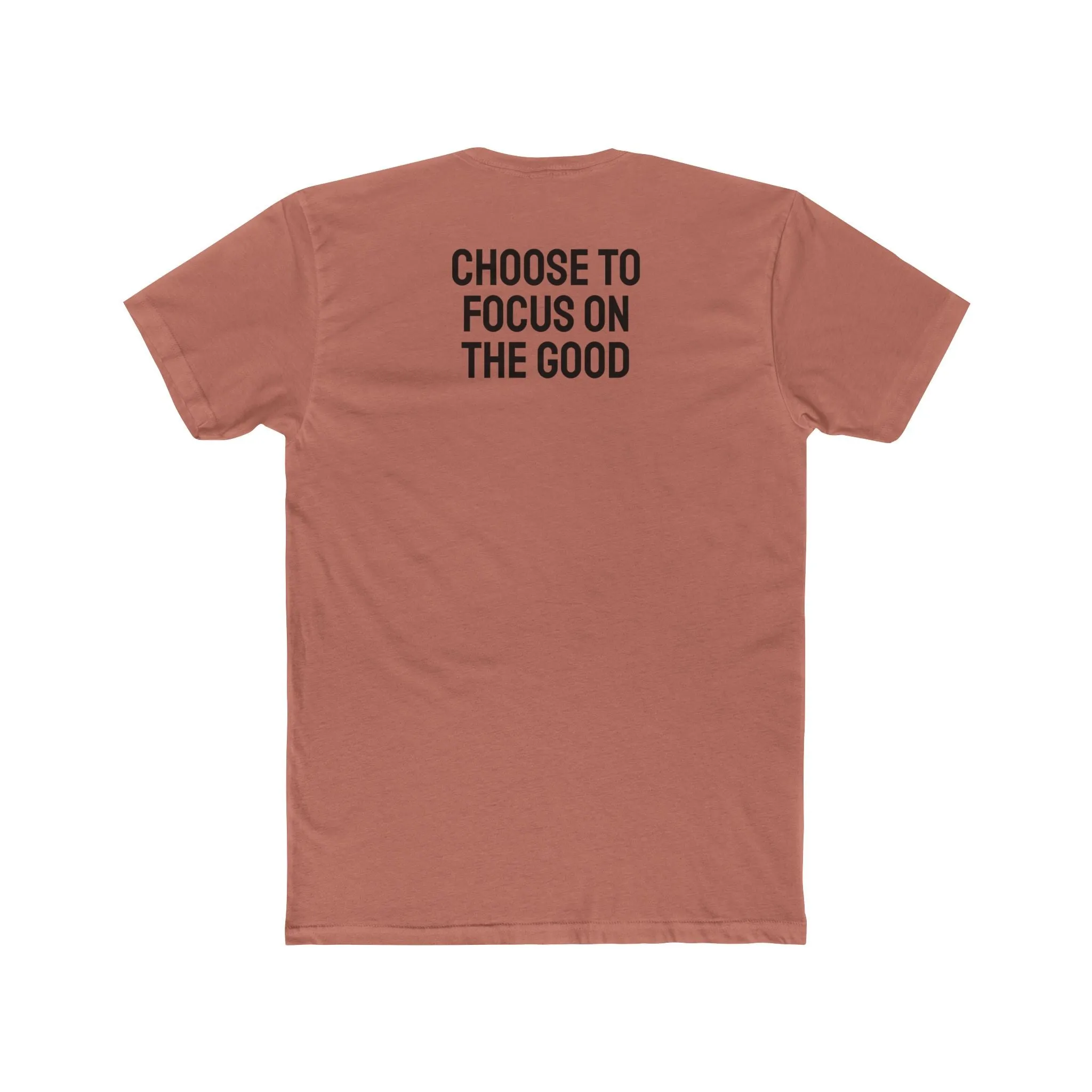 Choose To Focus On The Good - Unisex Cotton Crew Tee