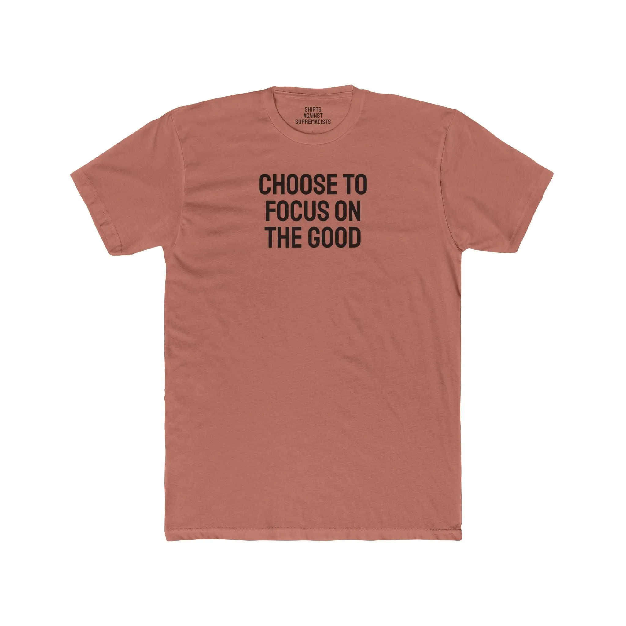 Choose To Focus On The Good - Unisex Cotton Crew Tee