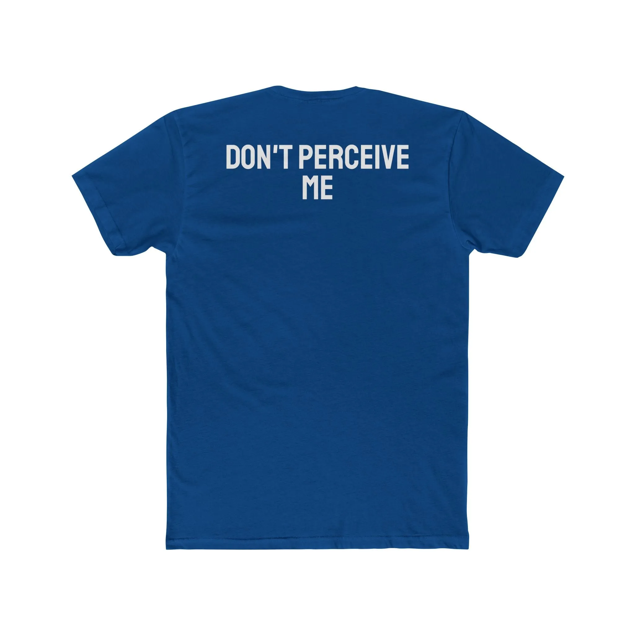 Don't Perceive Me - Unisex Cotton Crew Tee