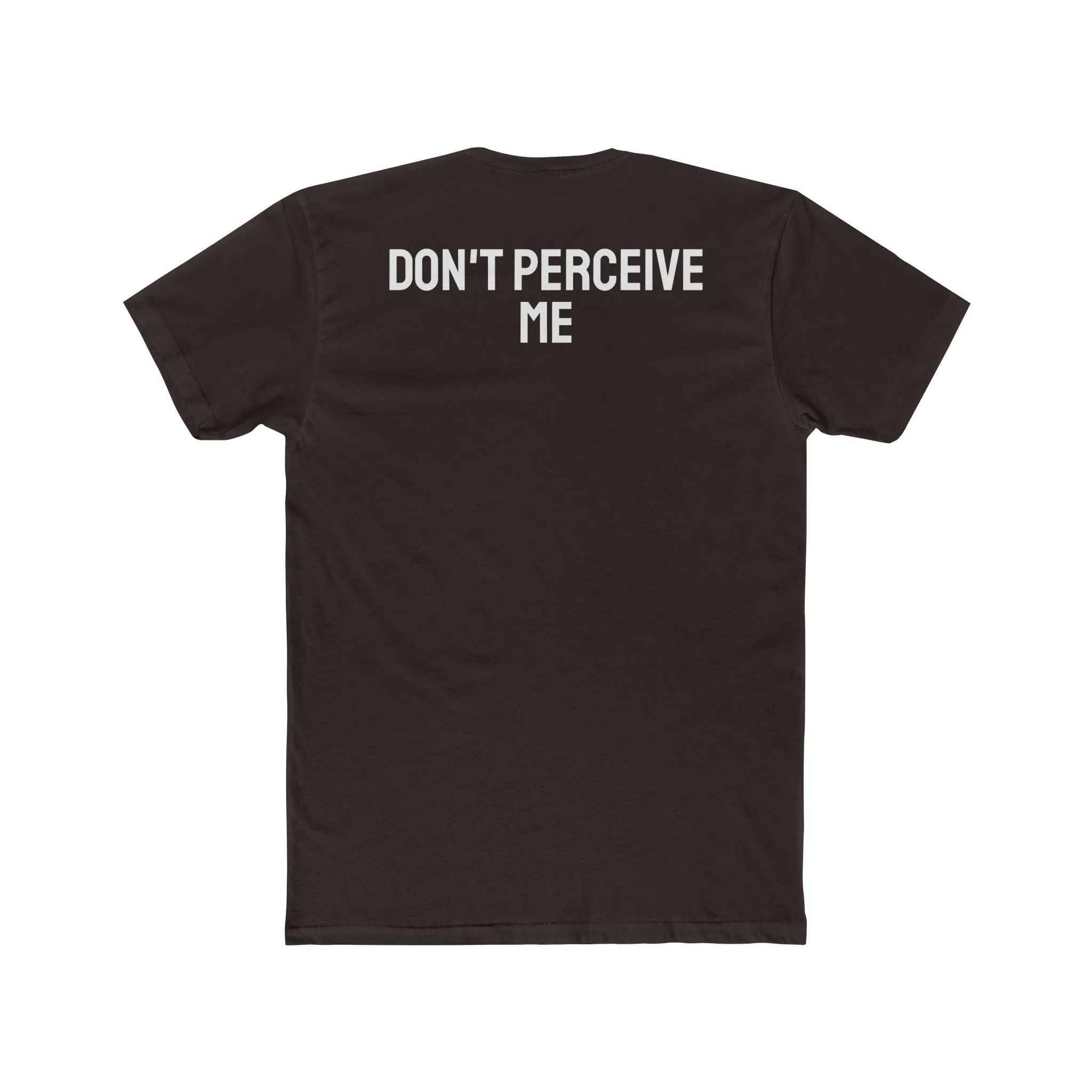 Don't Perceive Me - Unisex Cotton Crew Tee