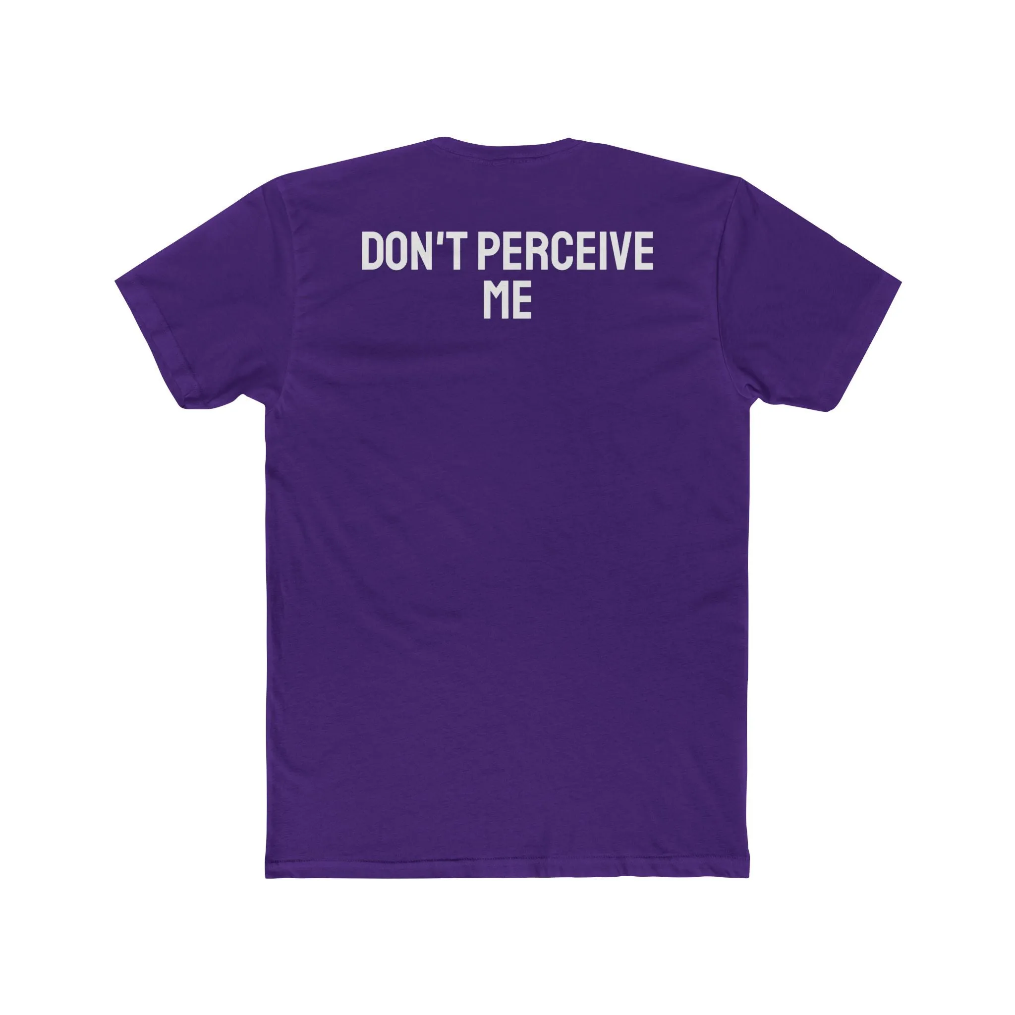 Don't Perceive Me - Unisex Cotton Crew Tee