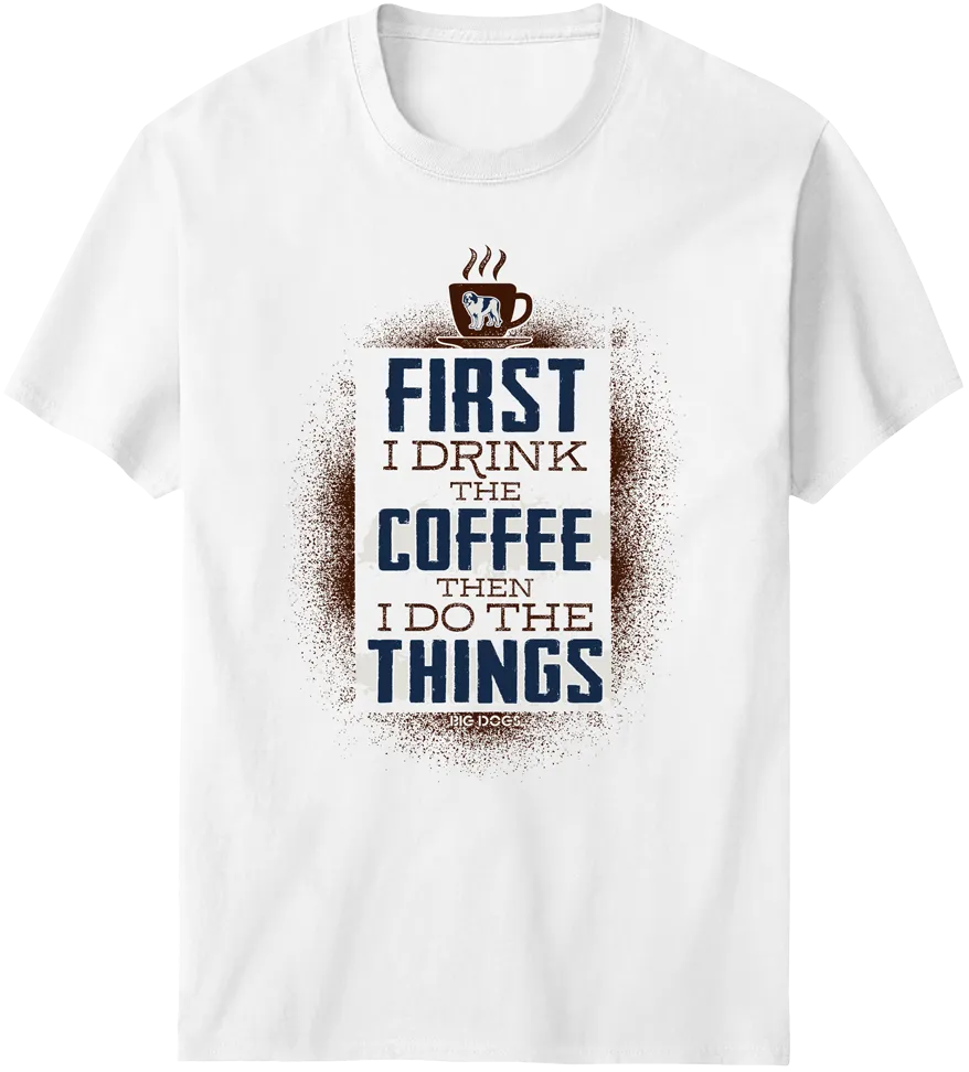 Drink The Coffee T-Shirt