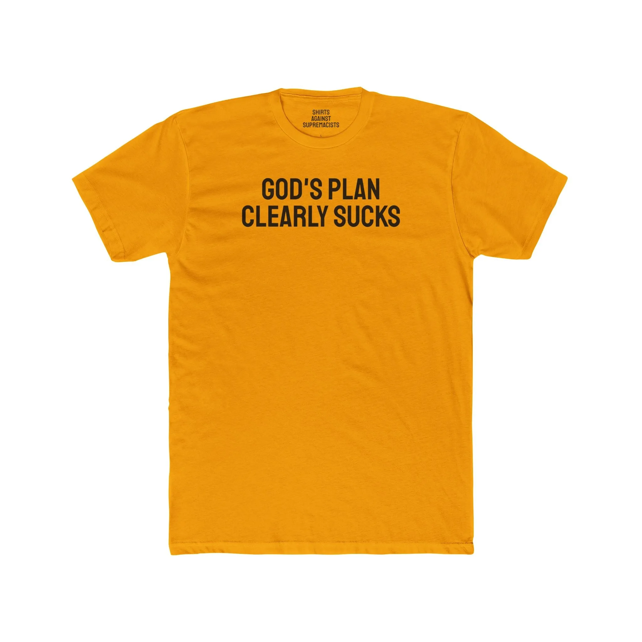 God's Plan Clearly Sucks - Unisex Cotton Crew Tee