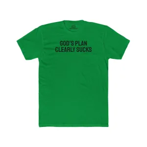 God's Plan Clearly Sucks - Unisex Cotton Crew Tee
