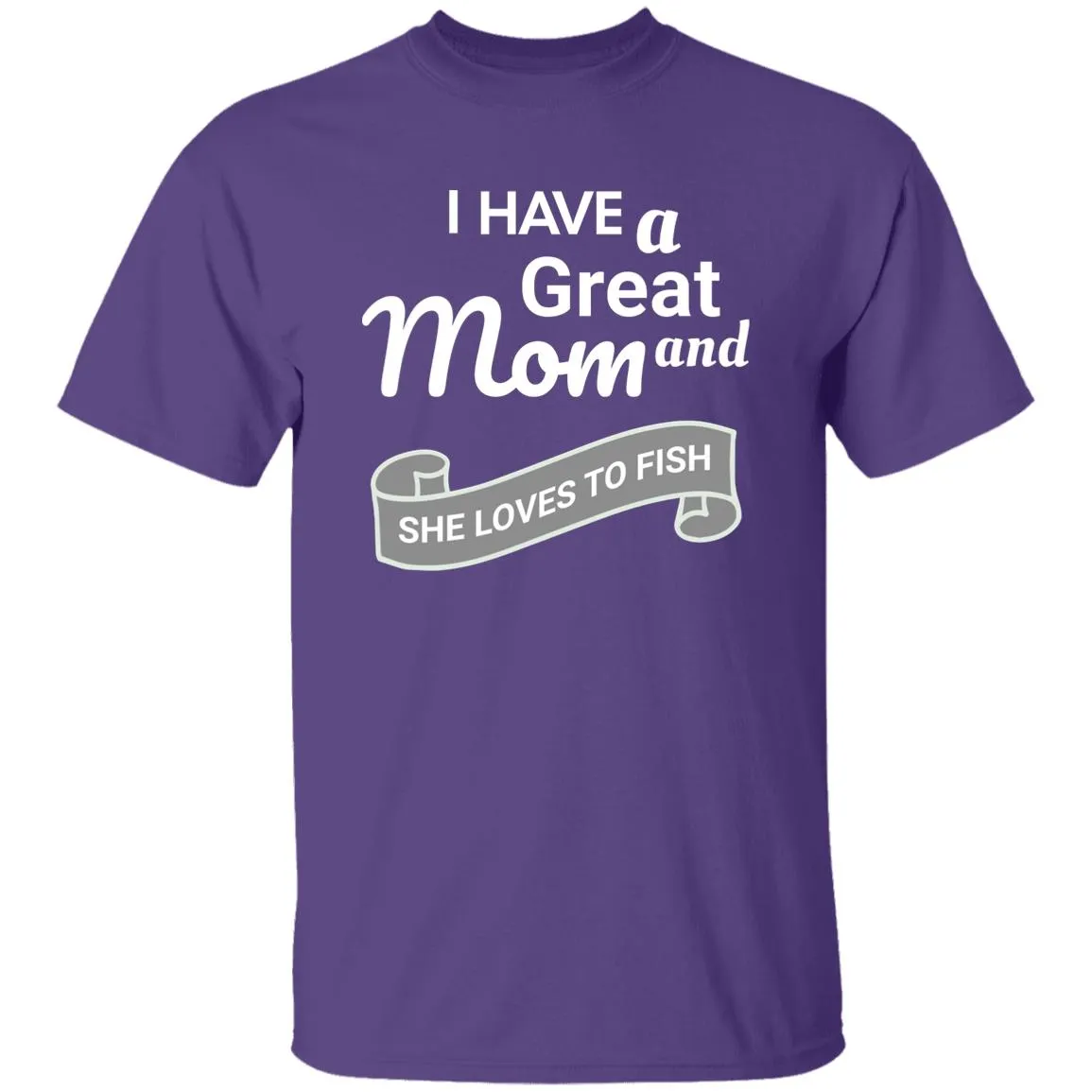 I Have A Great Mom And She Loves Fishing T-Shirt k