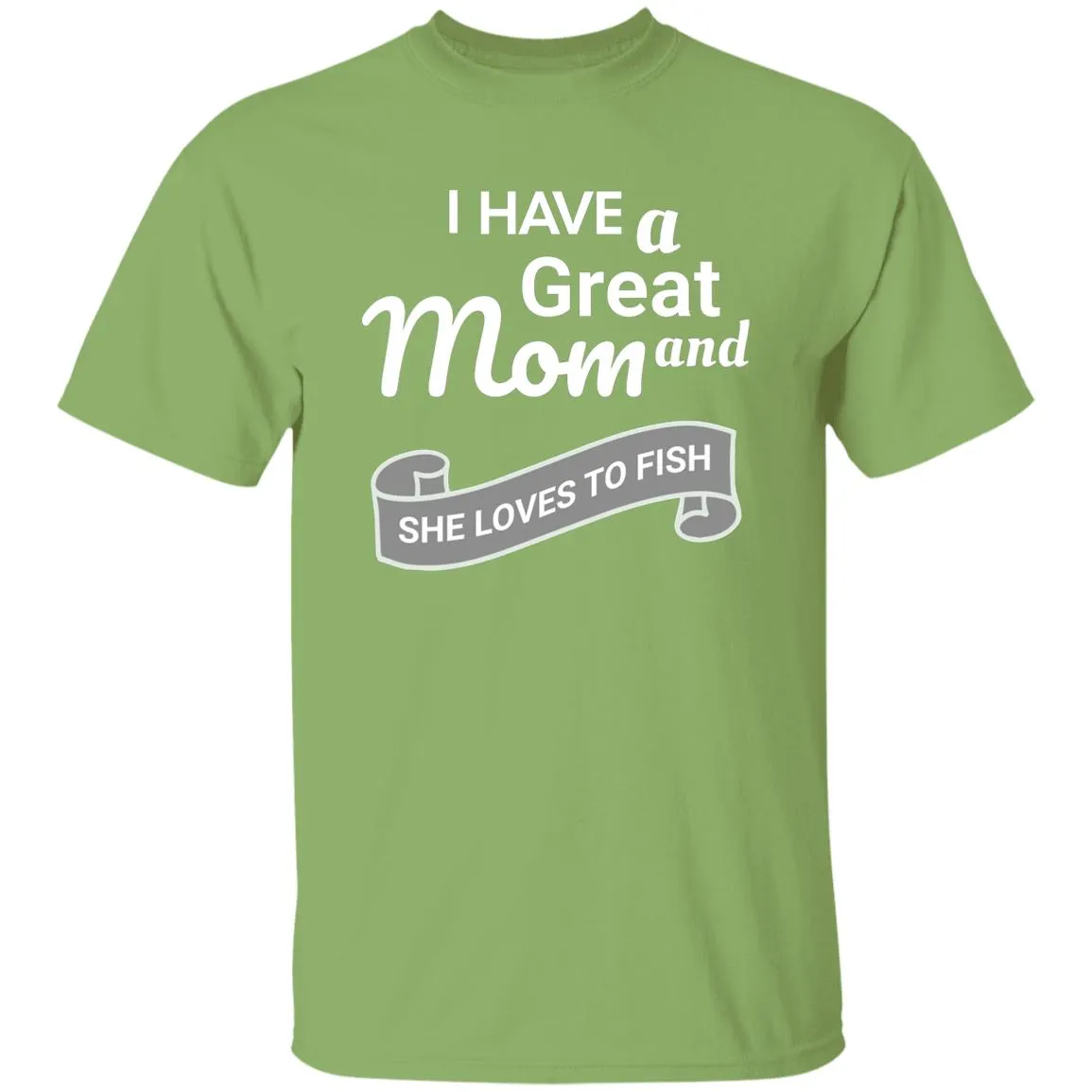 I Have A Great Mom And She Loves Fishing T-Shirt k