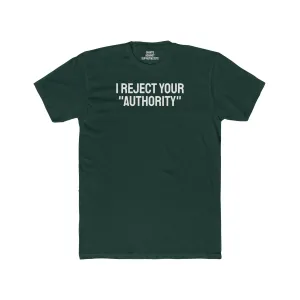 I Reject Your "Authority" - Unisex Cotton Crew Tee