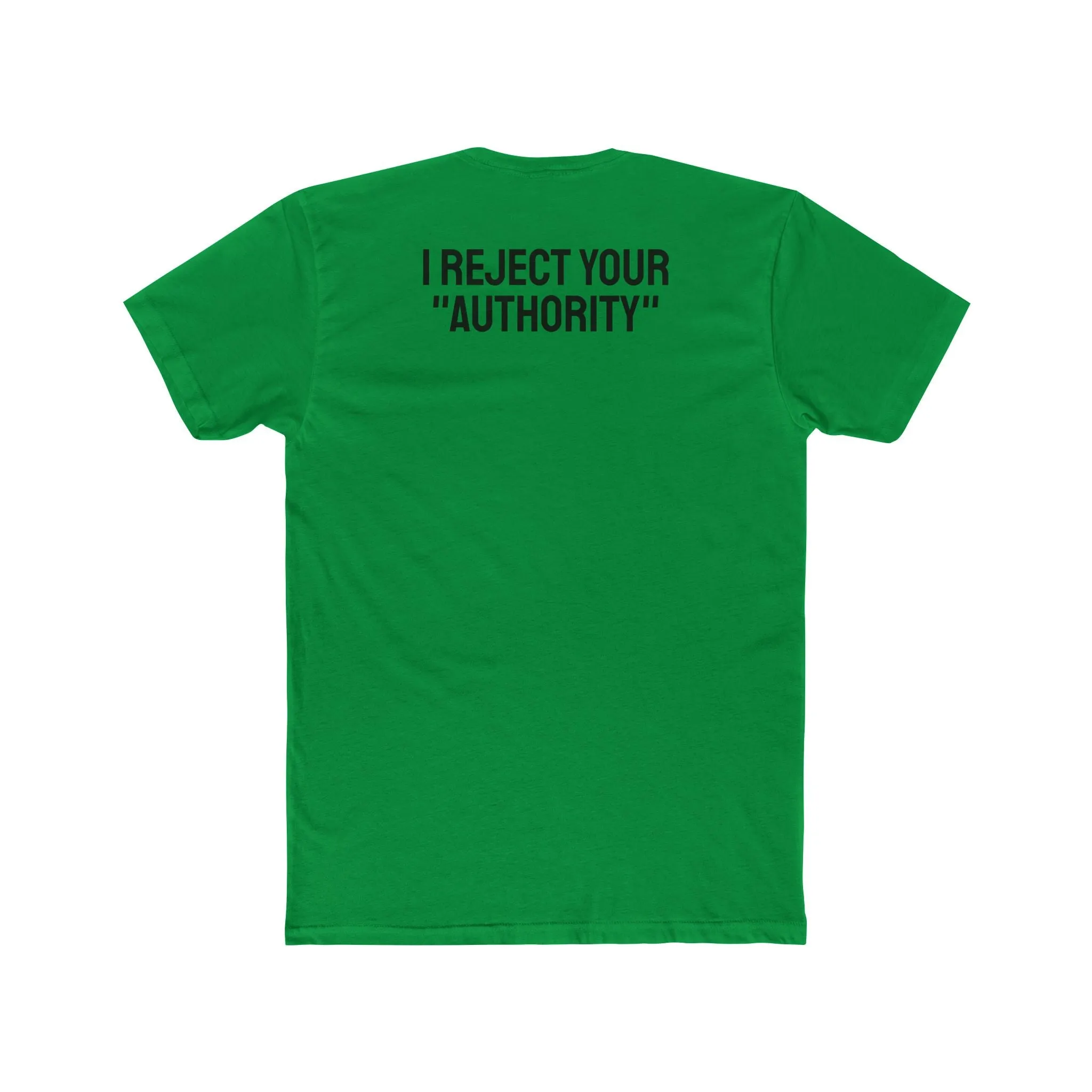 I Reject Your "Authority" - Unisex Cotton Crew Tee