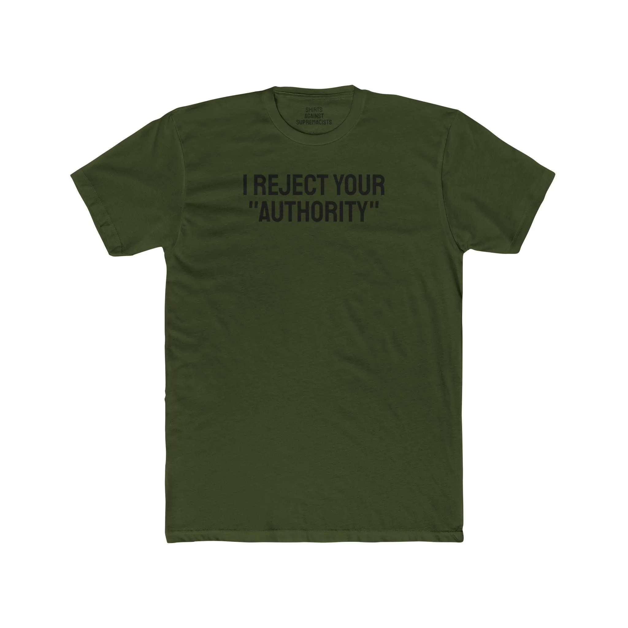 I Reject Your "Authority" - Unisex Cotton Crew Tee