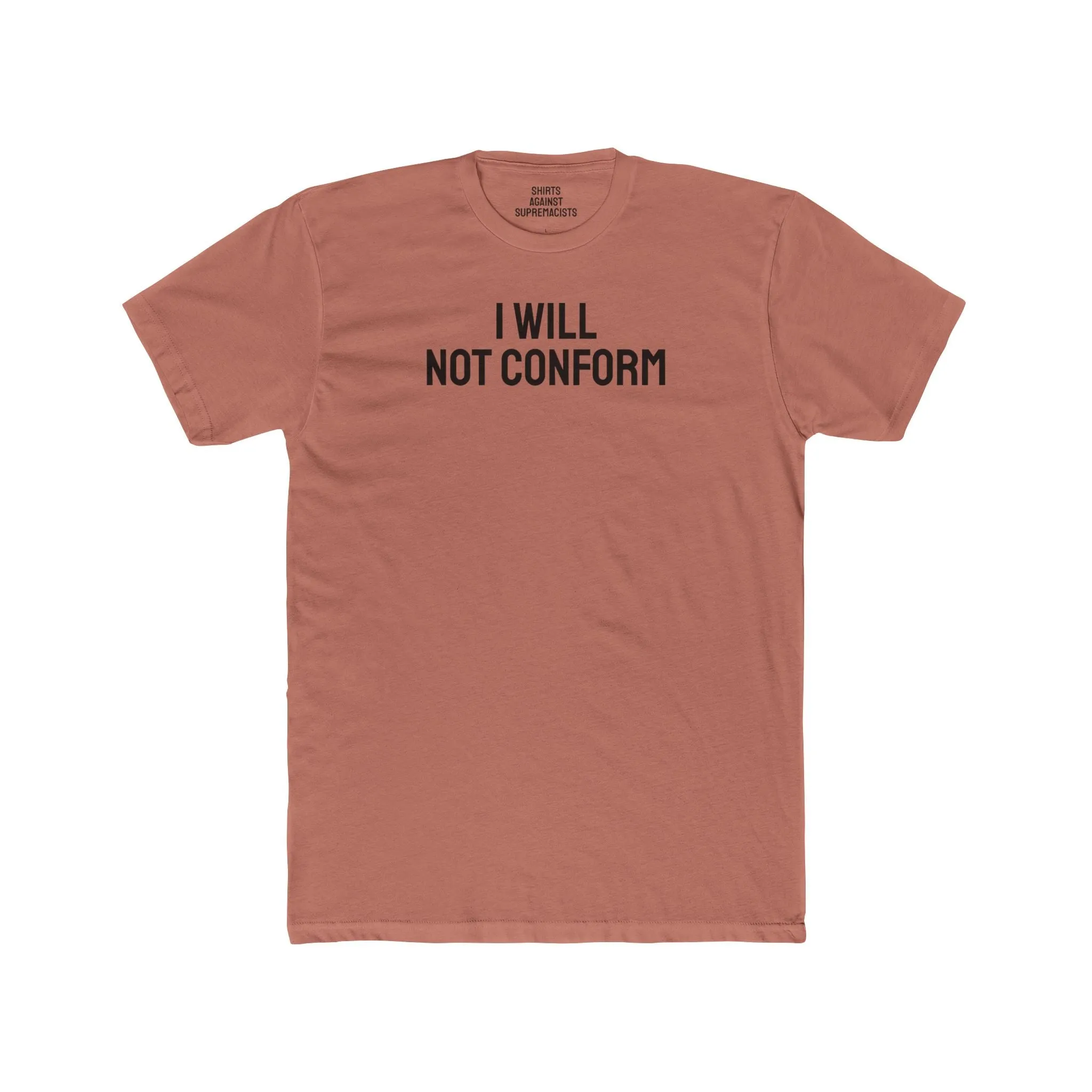 I Will Not Conform - Unisex Cotton Crew Tee