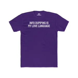 Info Dumping Is My Love Language - Unisex Cotton Crew Tee