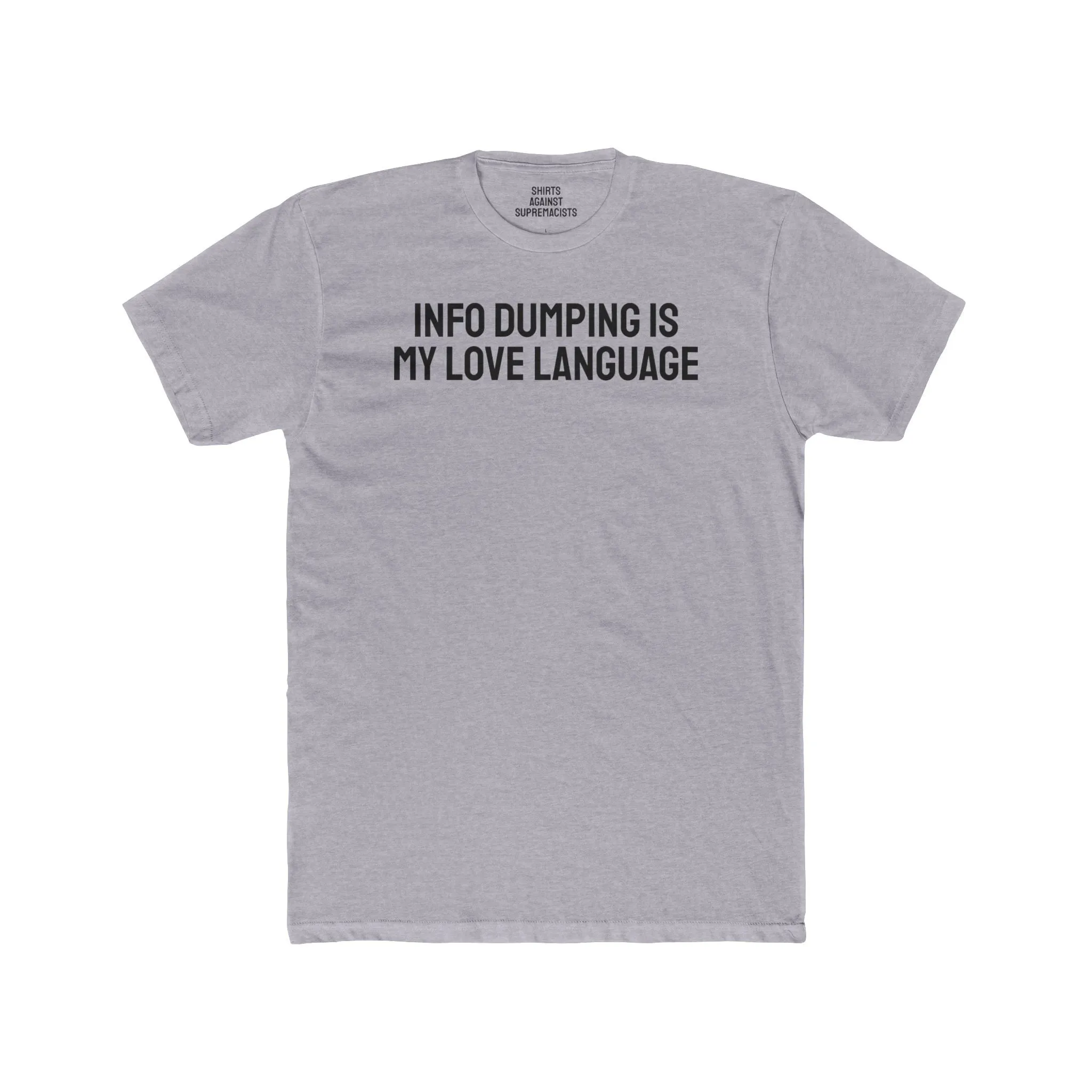 Info Dumping Is My Love Language - Unisex Cotton Crew Tee