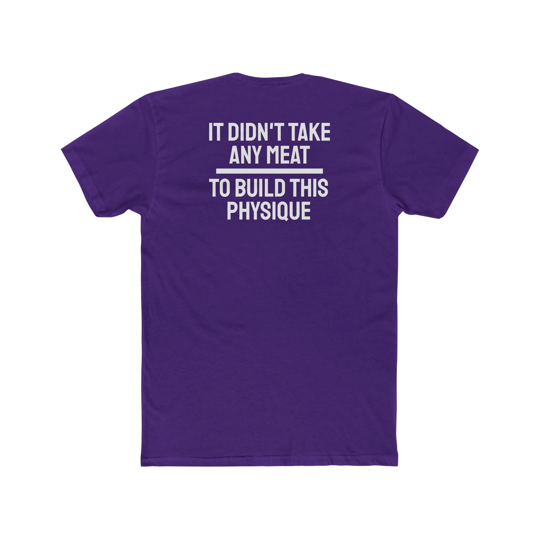 It Didn't Take Any Meat To Build This Physique - Unisex Cotton Crew Tee