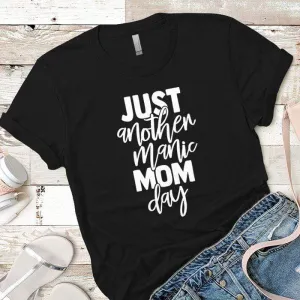 Just Another Manic Mom Day Premium Tees