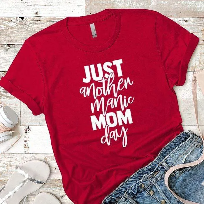 Just Another Manic Mom Day Premium Tees