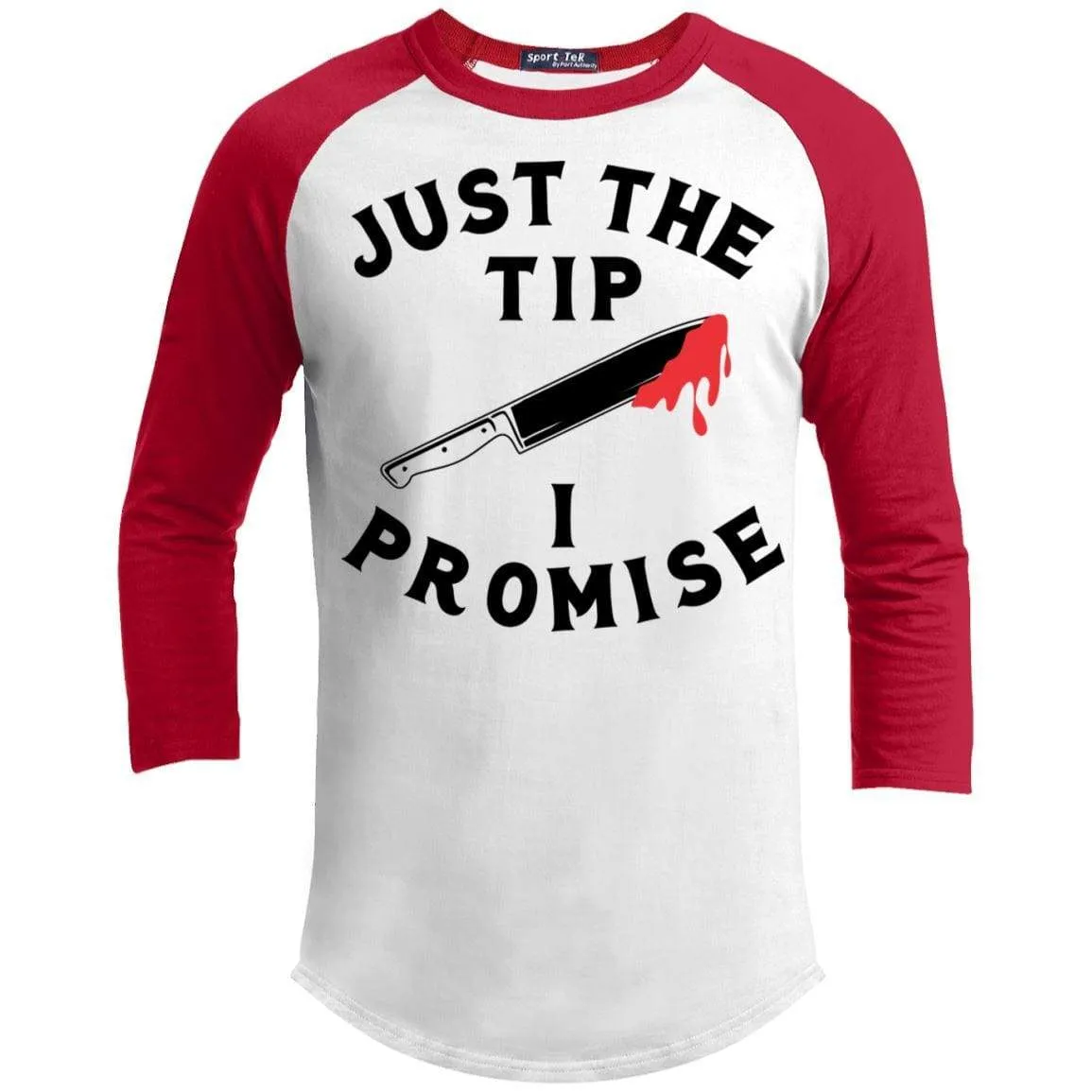 Just The Tip I Promise Raglan