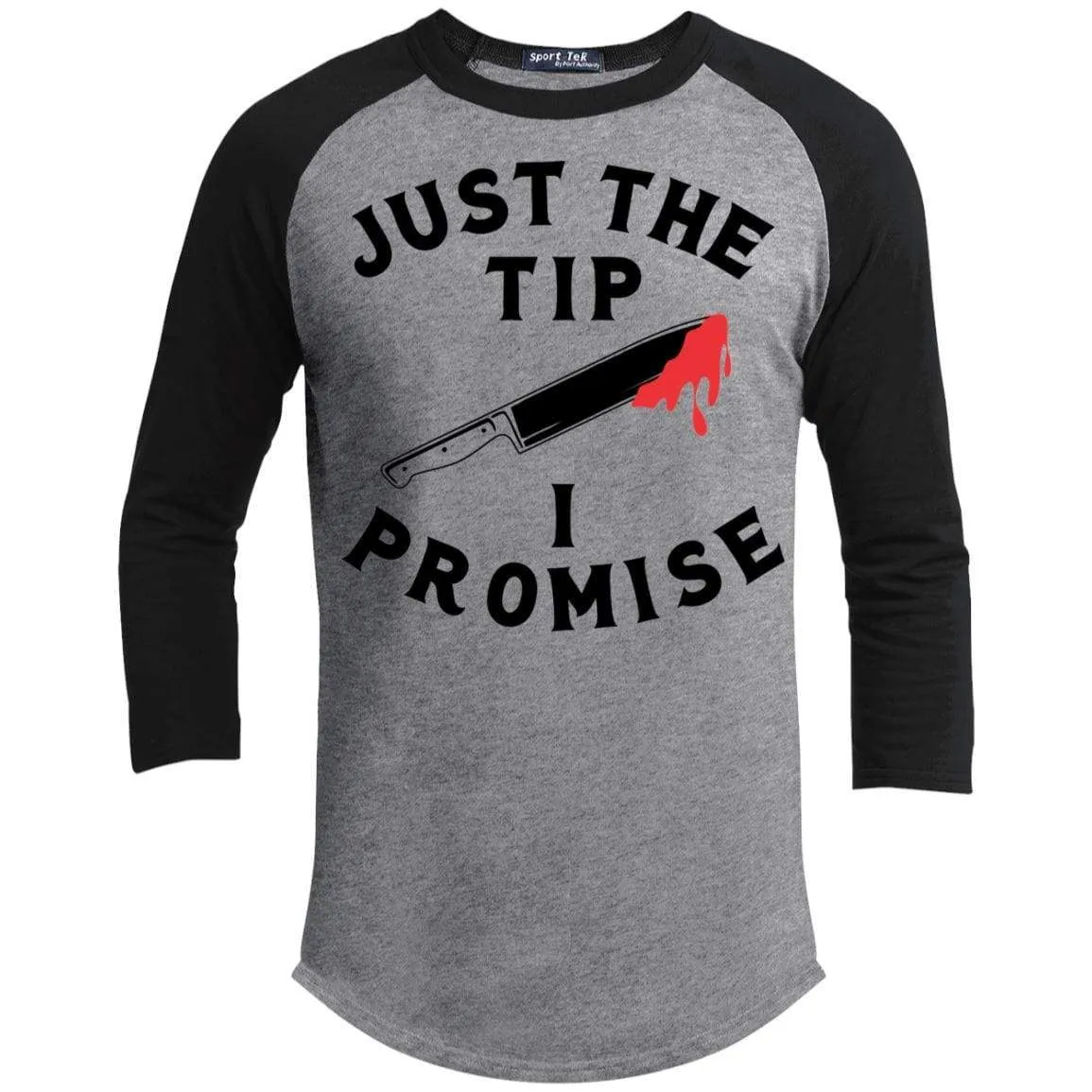 Just The Tip I Promise Raglan