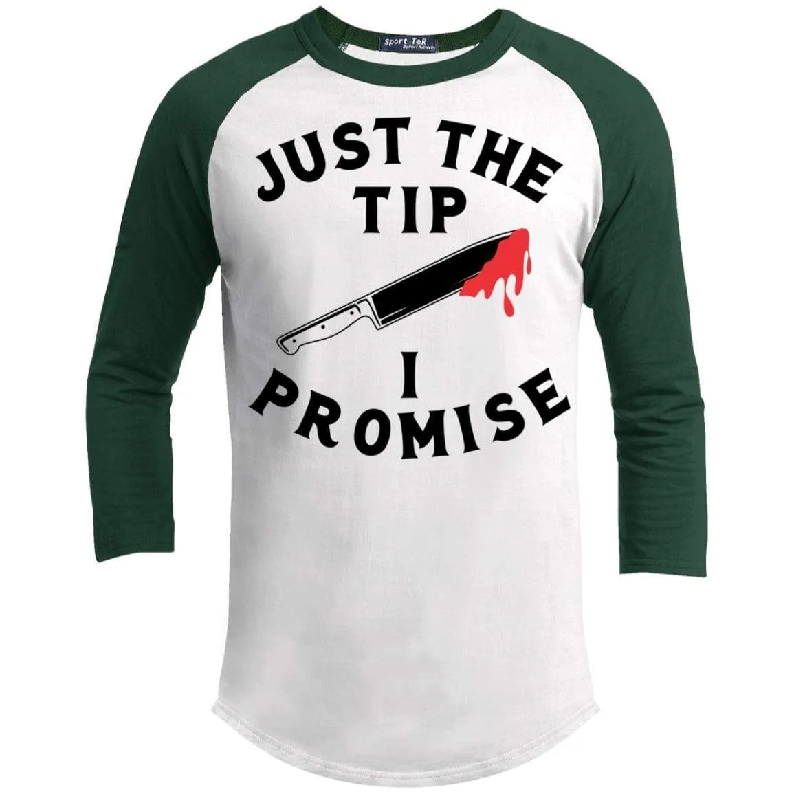 Just The Tip I Promise Raglan