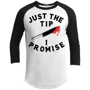 Just The Tip I Promise Raglan