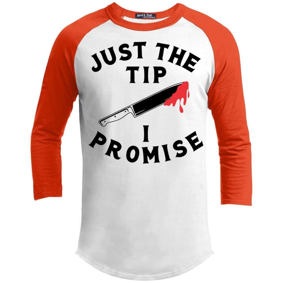 Just The Tip I Promise Raglan