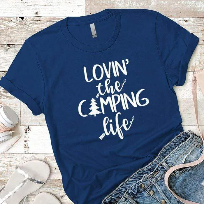 Lovin The Camping Life Premium Tees